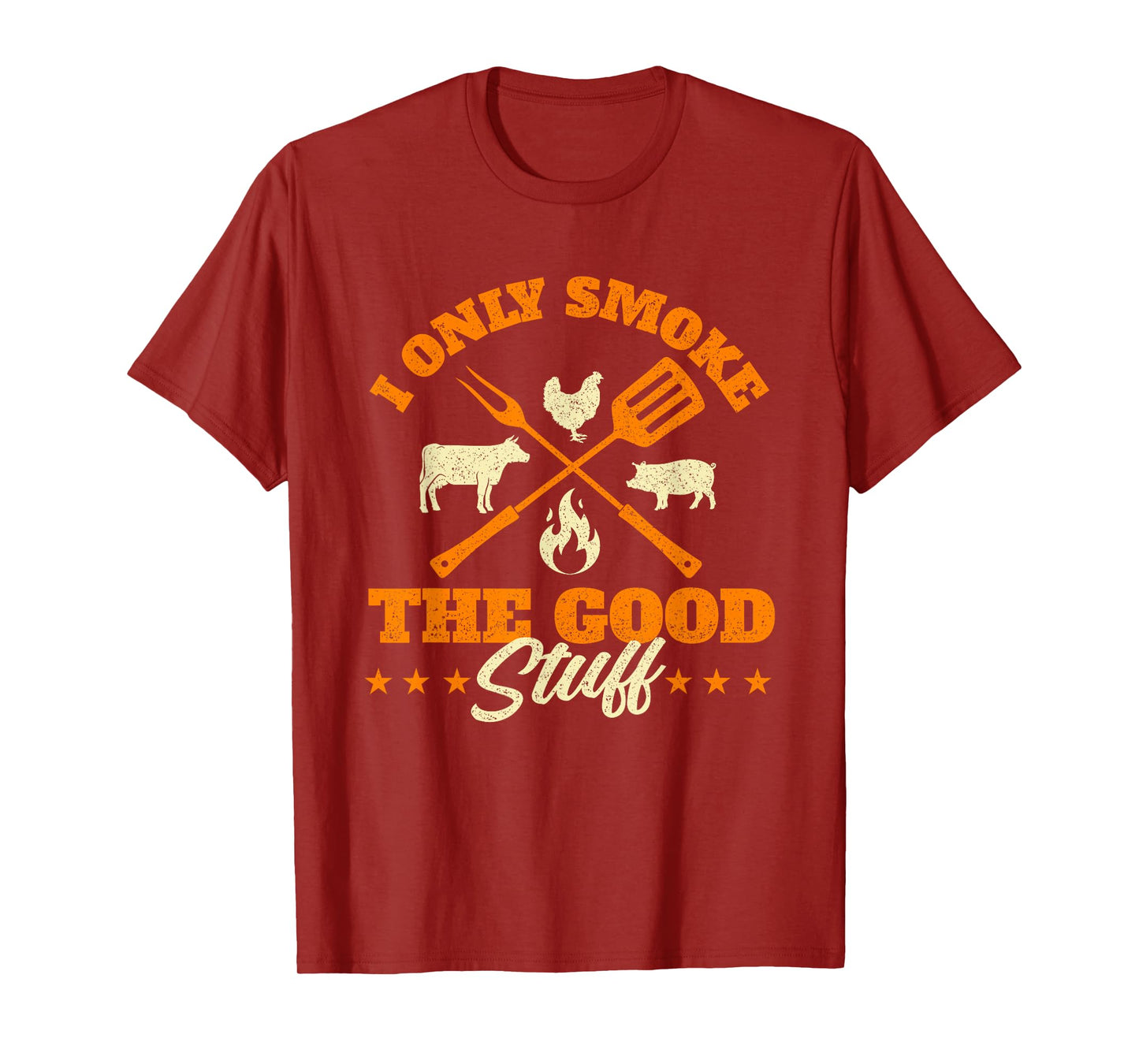 I Only Smoke The Good Stuff - BBQ Lover Grilling Barbecue T-Shirt