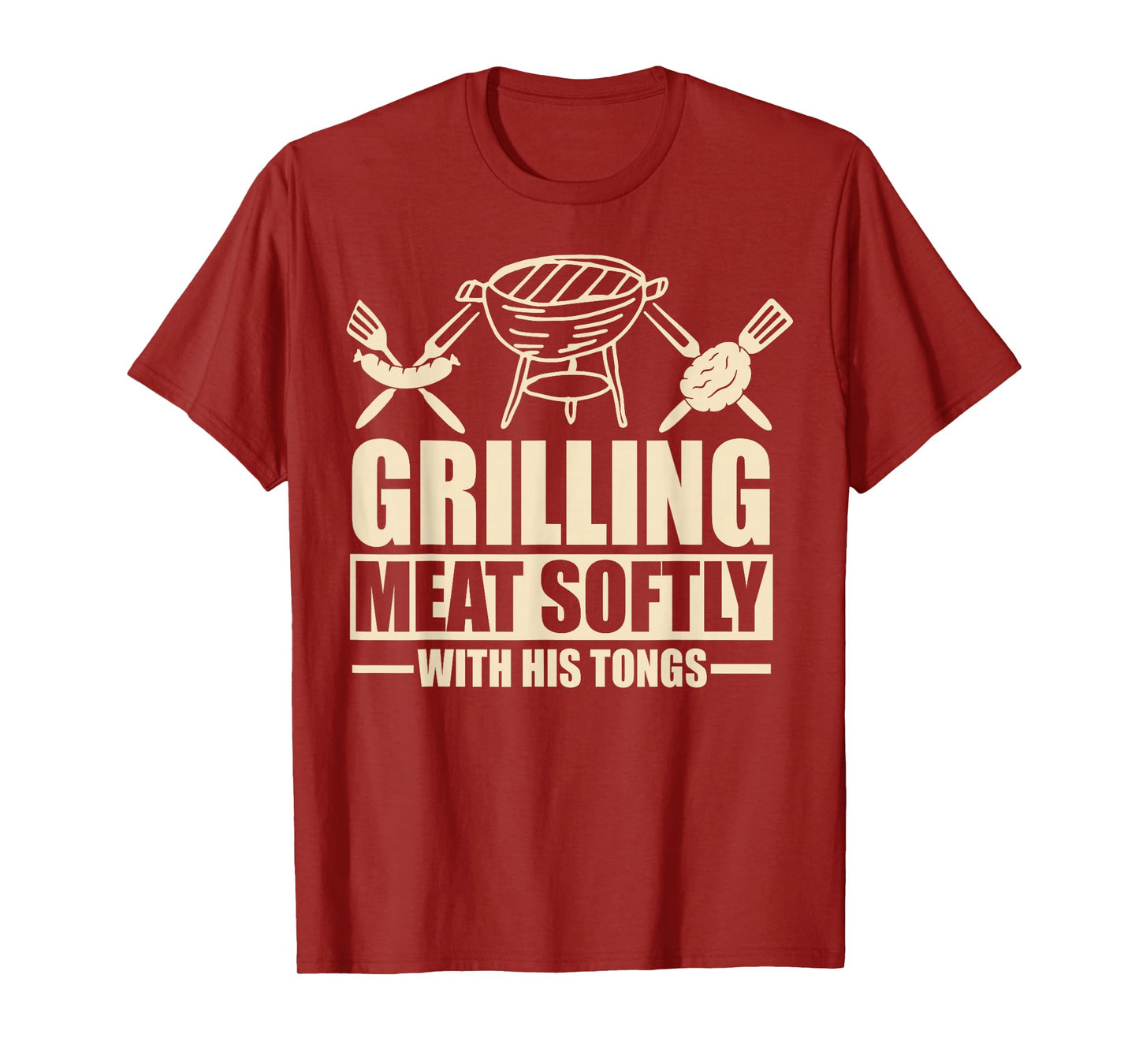 Grilling Meat Softly with His Tongs T-Shirt