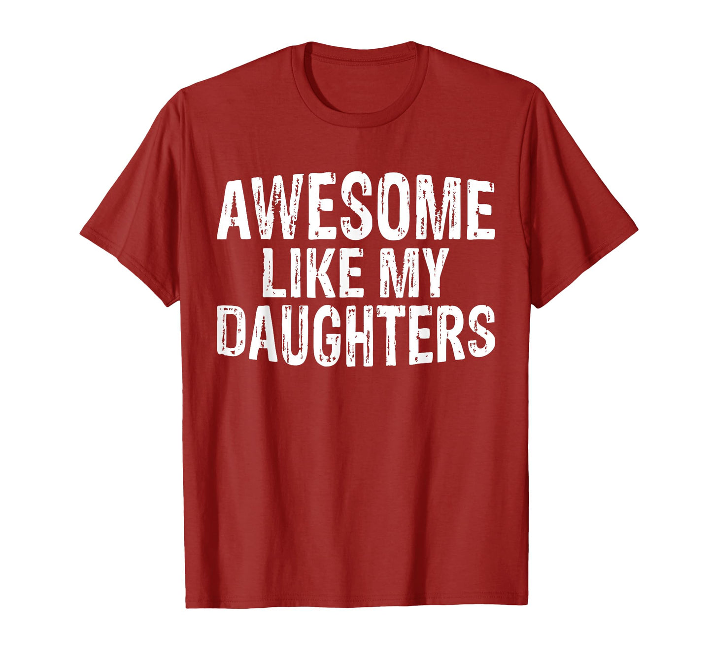Awesome like my daughters Fathers Day Birthday Christmas T-Shirt