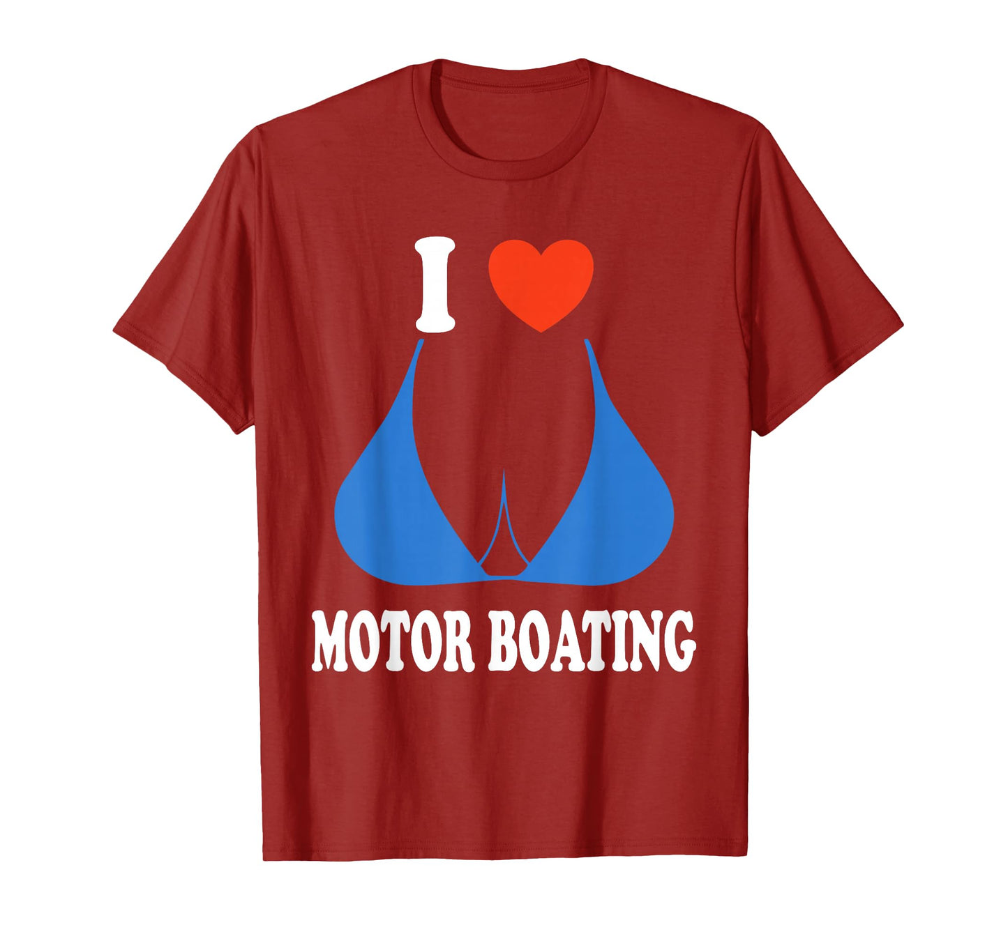 Funny I Love Motor Boating Inappropriate Boater T-Shirt