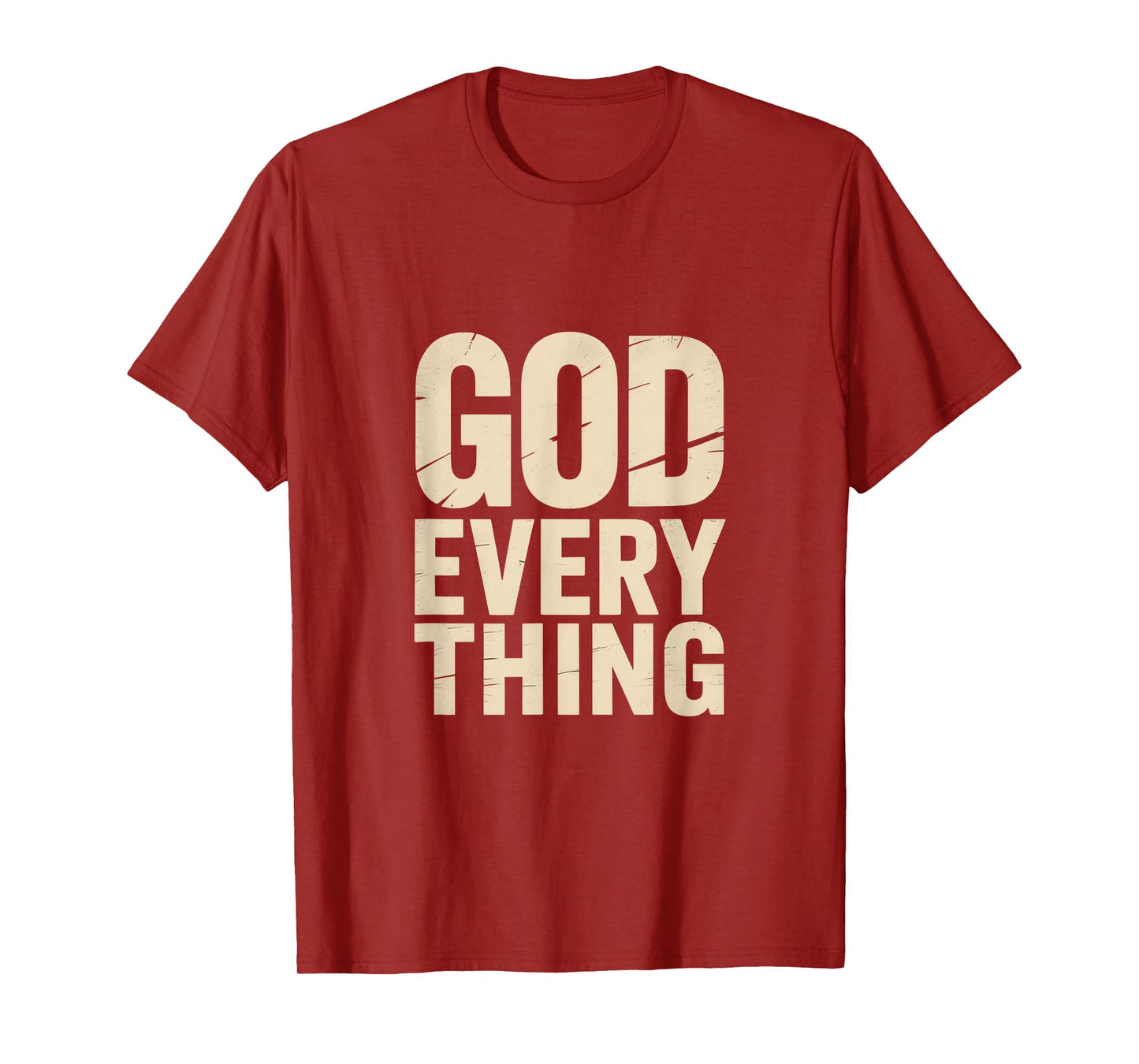Christian God Every Thing Bold Faith Message T-Shirt