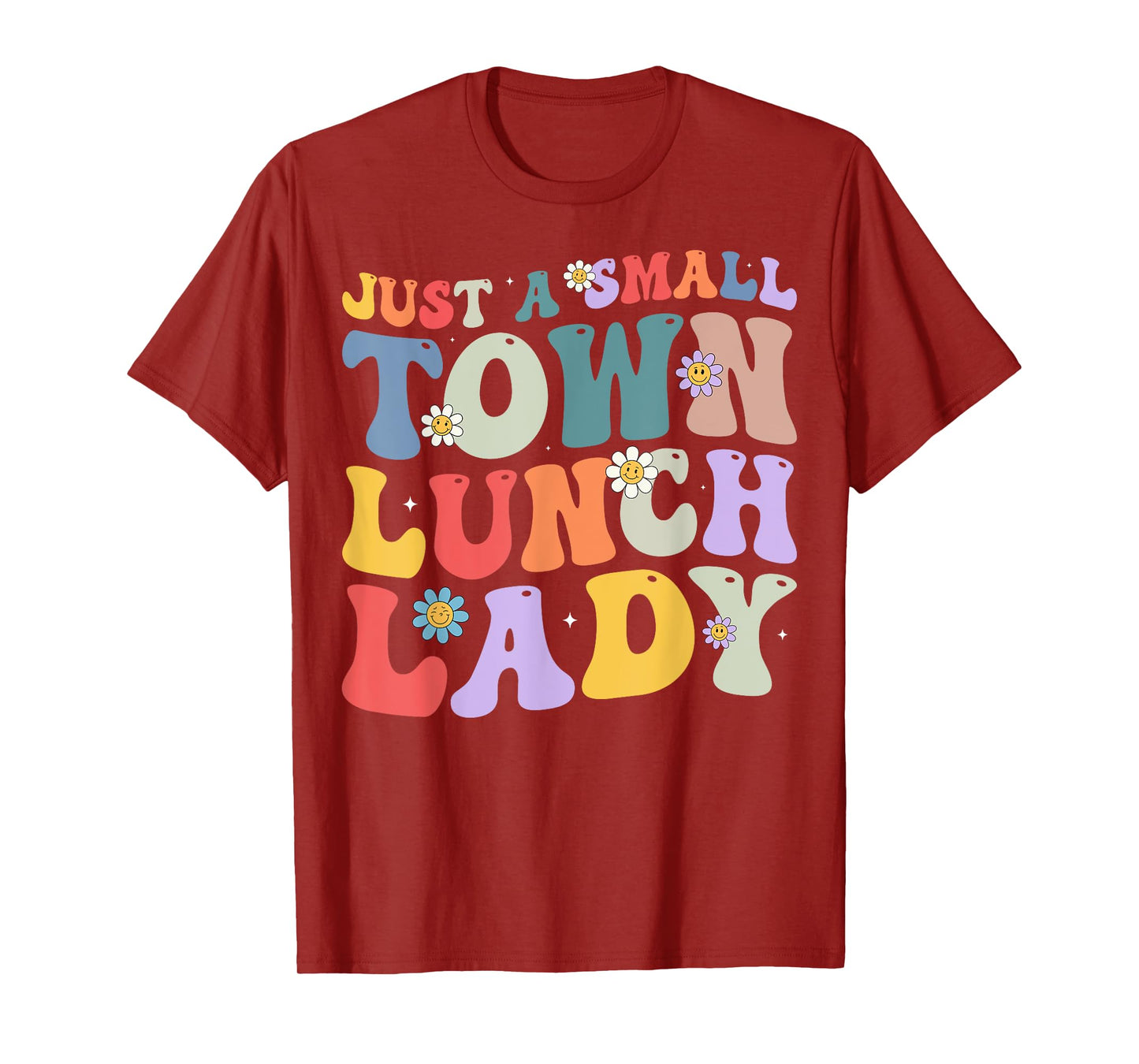 Just A Small Town Lunch Lady School Cafeteria Worker Women T-Shirt