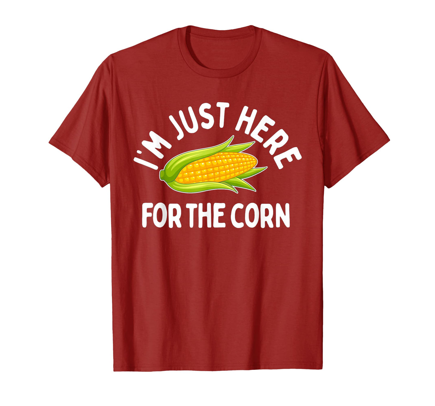I'm Just Here For The Corn Funny Corn On The Cob T-Shirt