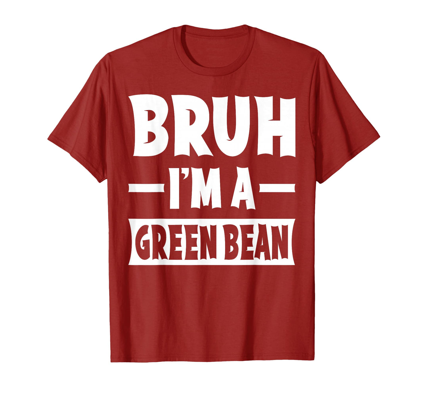 Bruh I'm A Green Bean Funny Lazy Halloween Costume Party T-Shirt