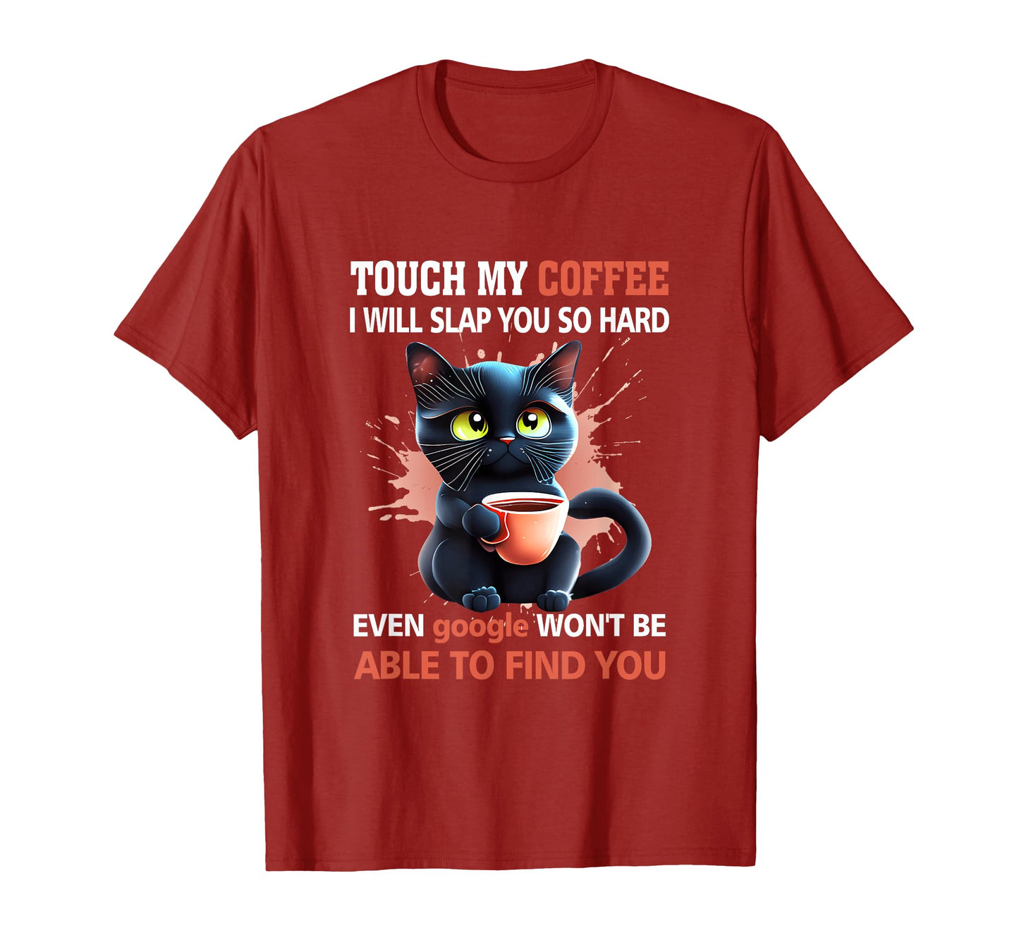 Touch My Coffee I Will Slap You So Hard Black Cat Lover Men Women T-Shirt