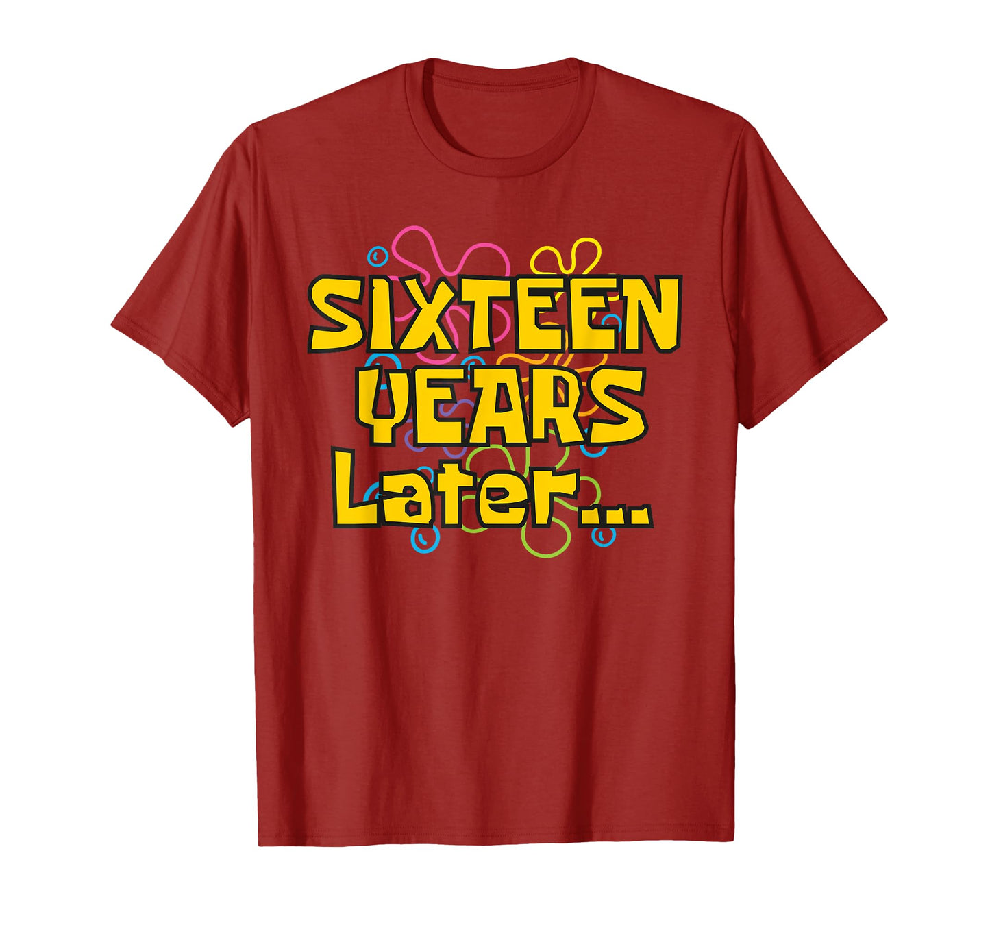 Sixteen Years Later 16 Years 16th Birthday Party Funny Meme T-Shirt