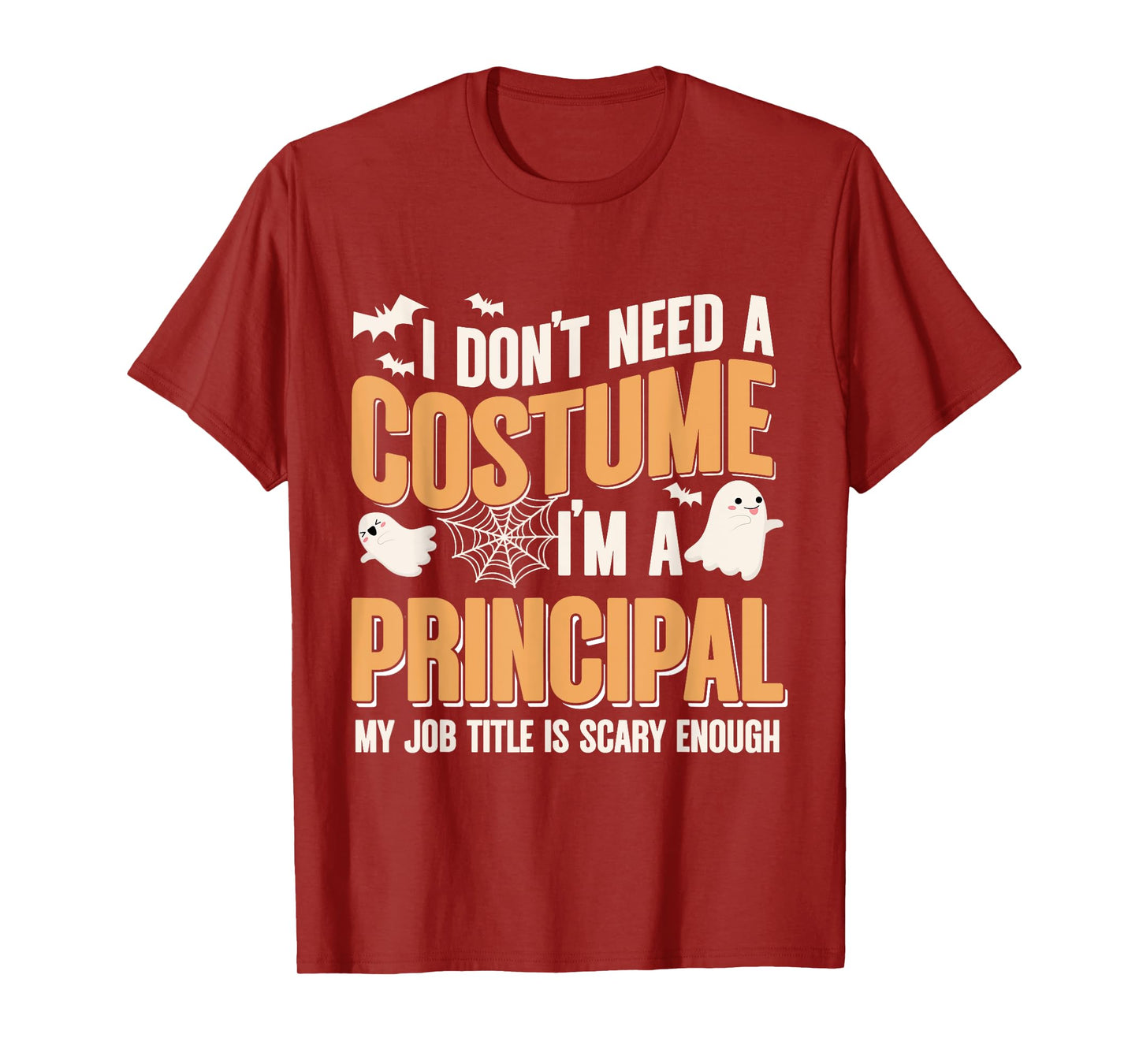I Don't Need A Costume I'm A Principal Halloween T-Shirt