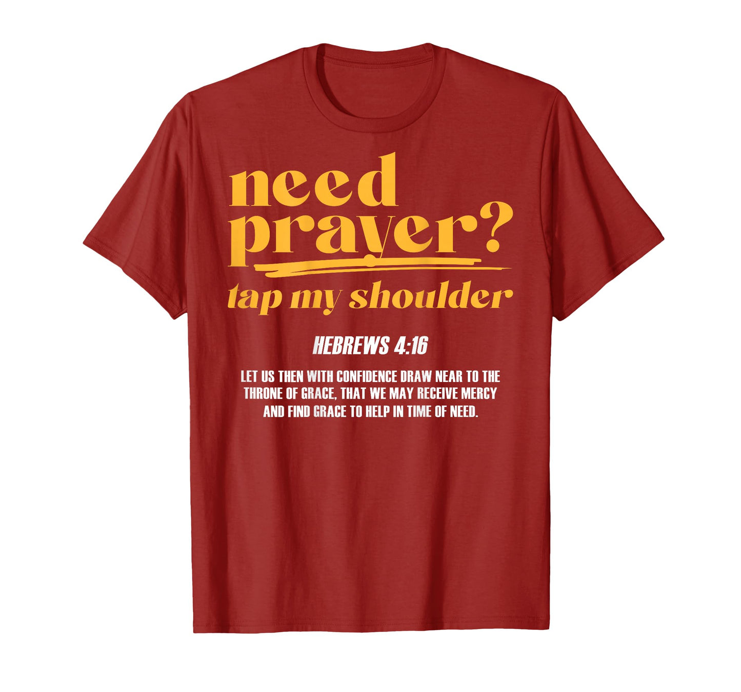 Need Prayer Tap My Shoulder Christian Men Women (On Back) T-Shirt