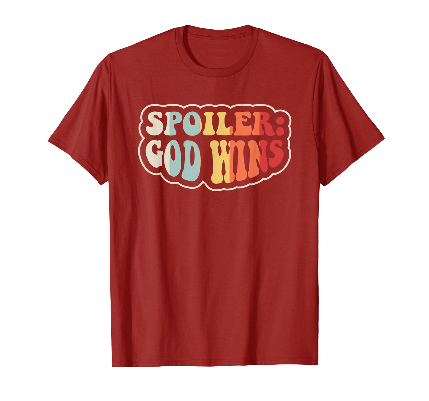 Spoiler: God Wins Inspirational Quote T-Shirt
