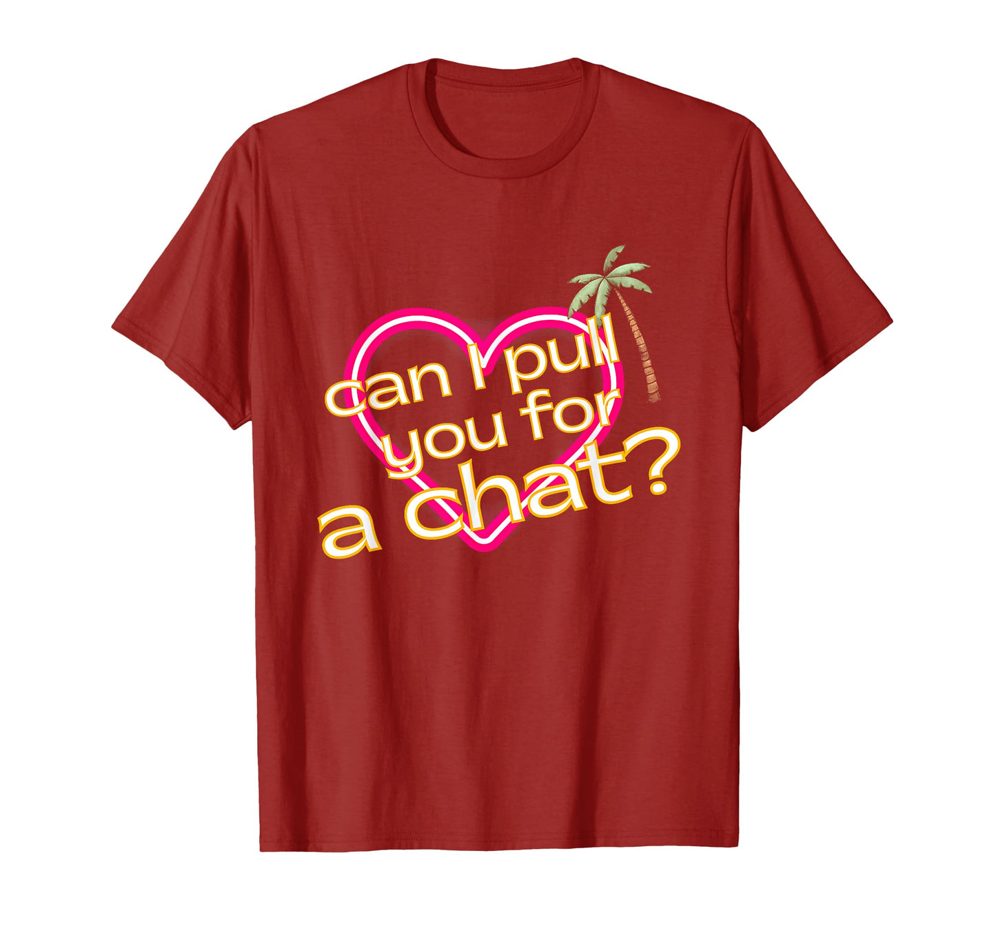 Can I Pull You For a Chat T-Shirt