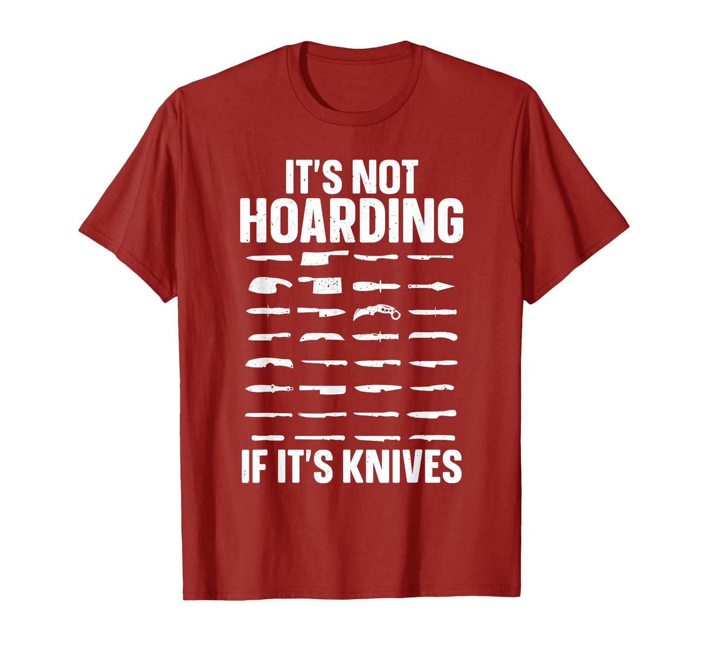 Funny Knife Design For Men Women Collectible Knife Collector T-Shirt