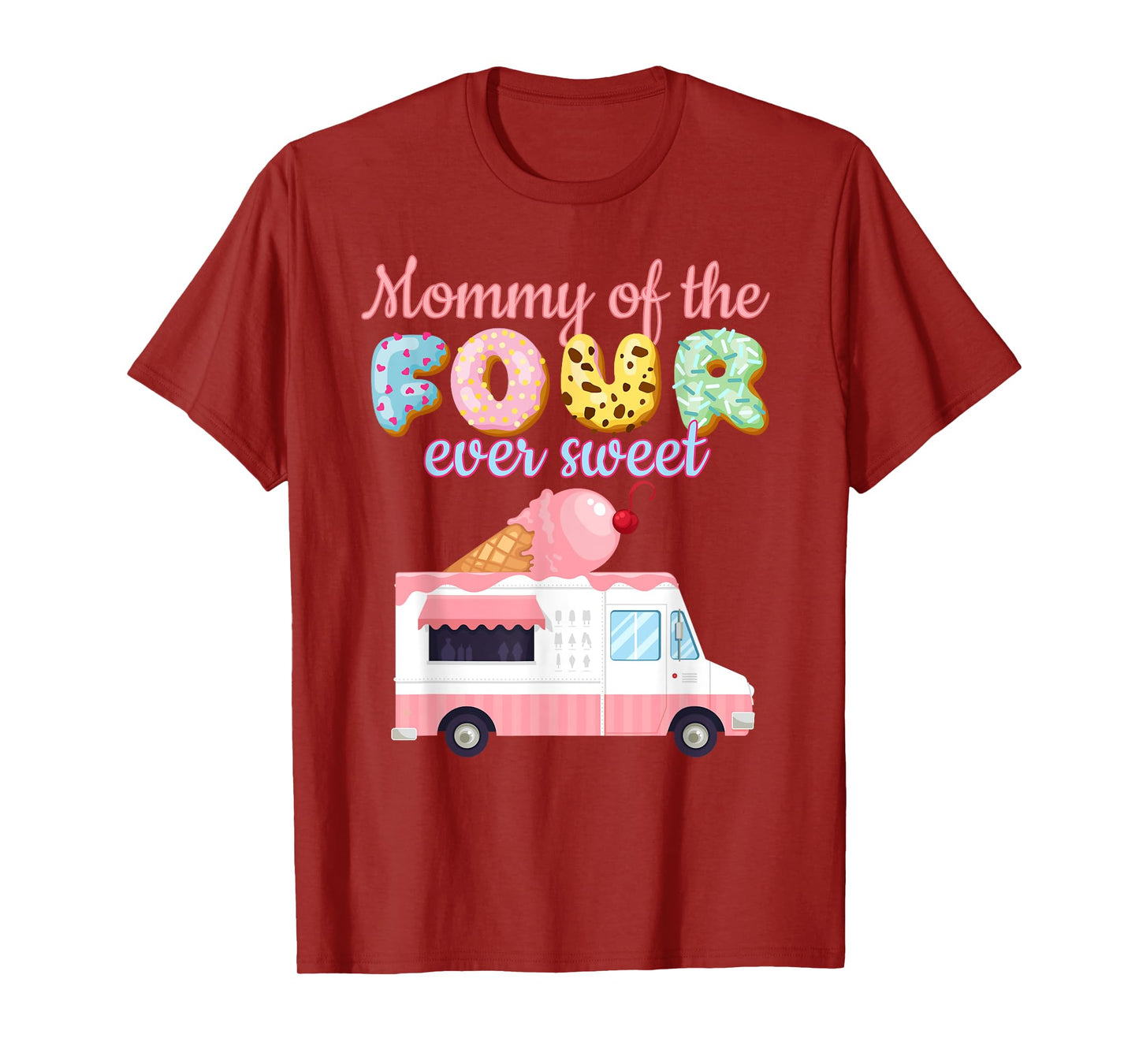 Mommy of the FOUR ever Sweet Ice-Cream Truck 4th Birthday T-Shirt