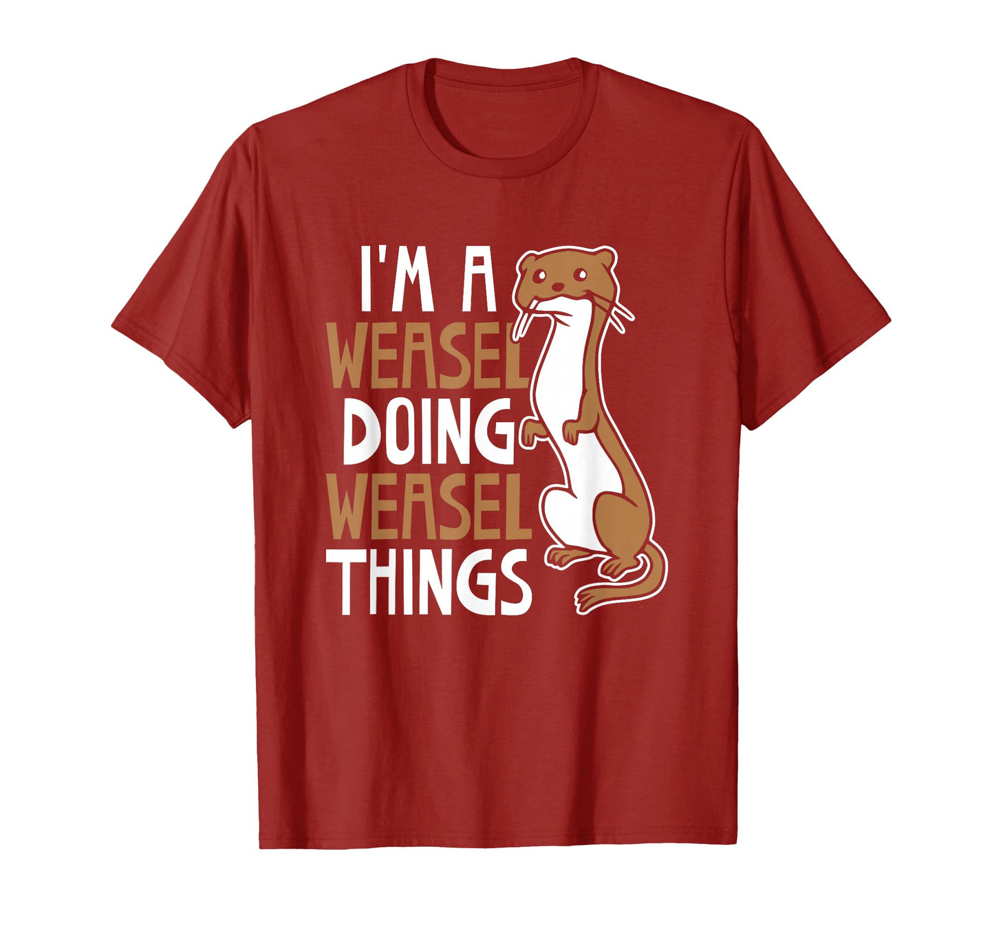 I'm A Weasel Doing Weasel Things Cute Animal Weasel Lover T-Shirt