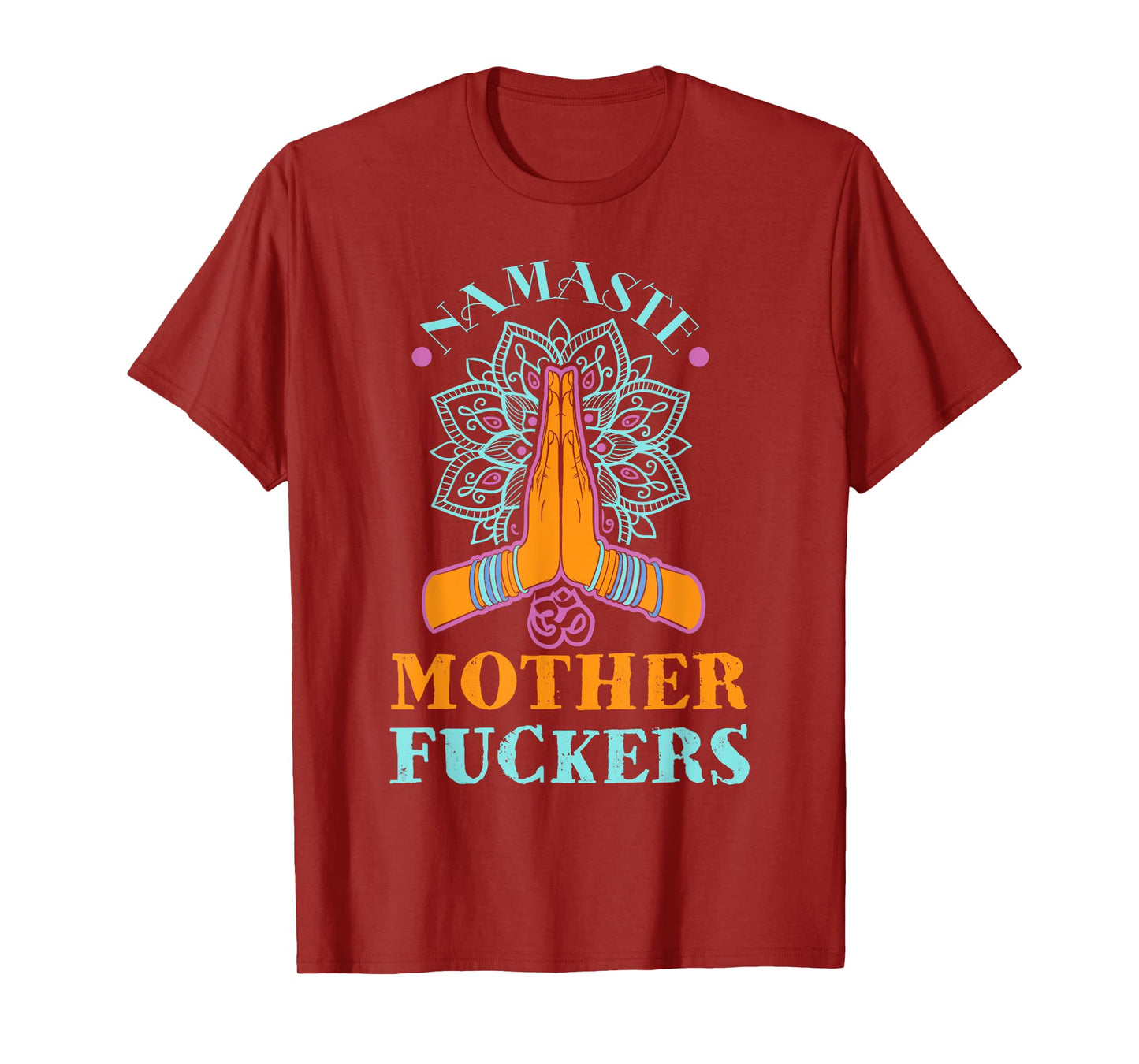 Funny Yoga Humor Namaste Mother Fuckers T-Shirt T-Shirt
