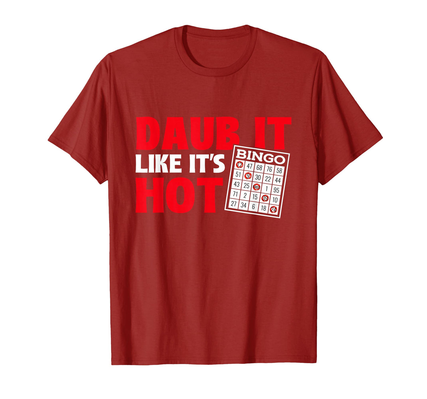 Daub It Like It's Hot - Bingo Lover Gambler Gambling T-Shirt