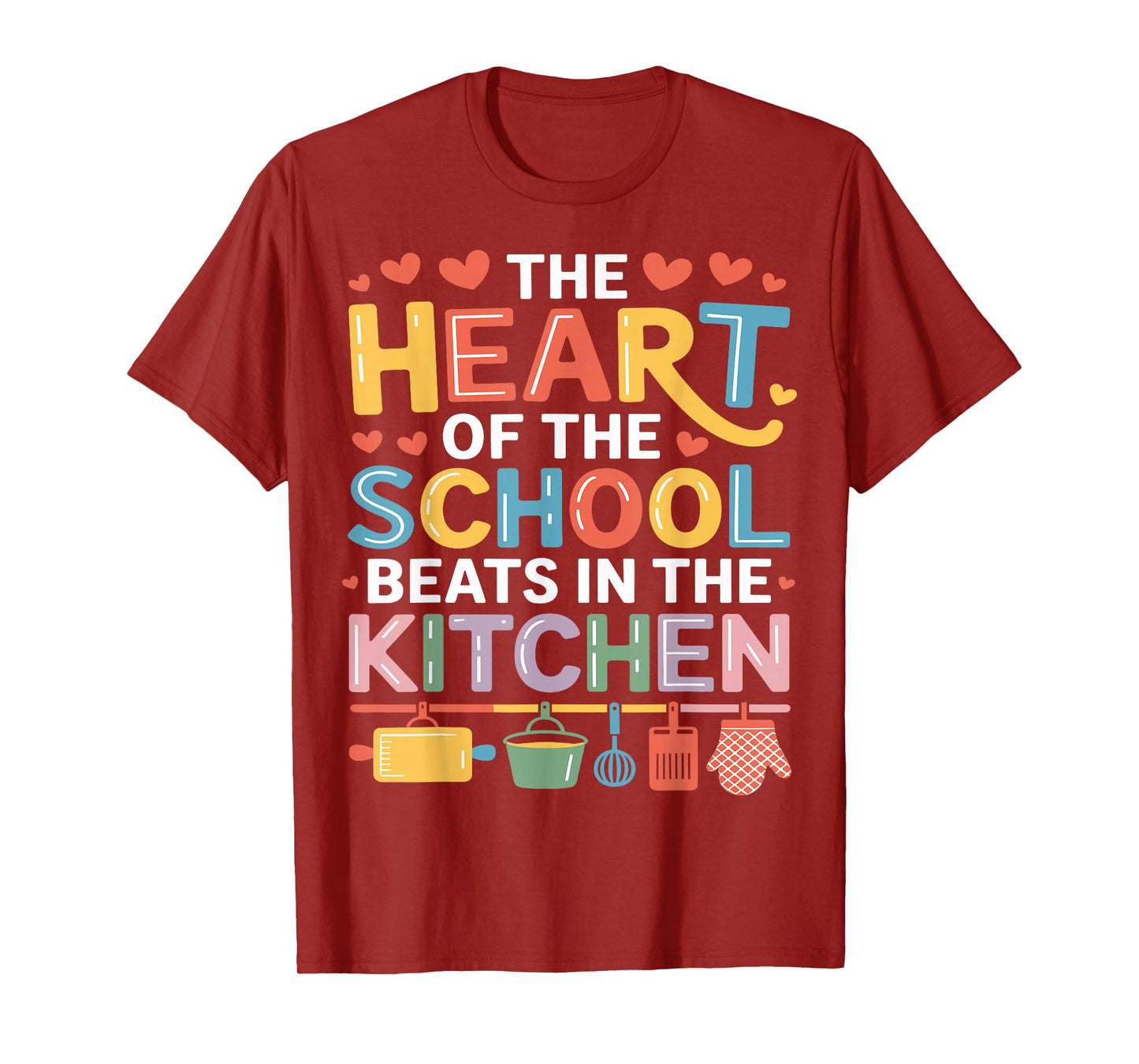 Heart of School Beats in Kitchen Crew Lunch Lady Cafeteria T-Shirt