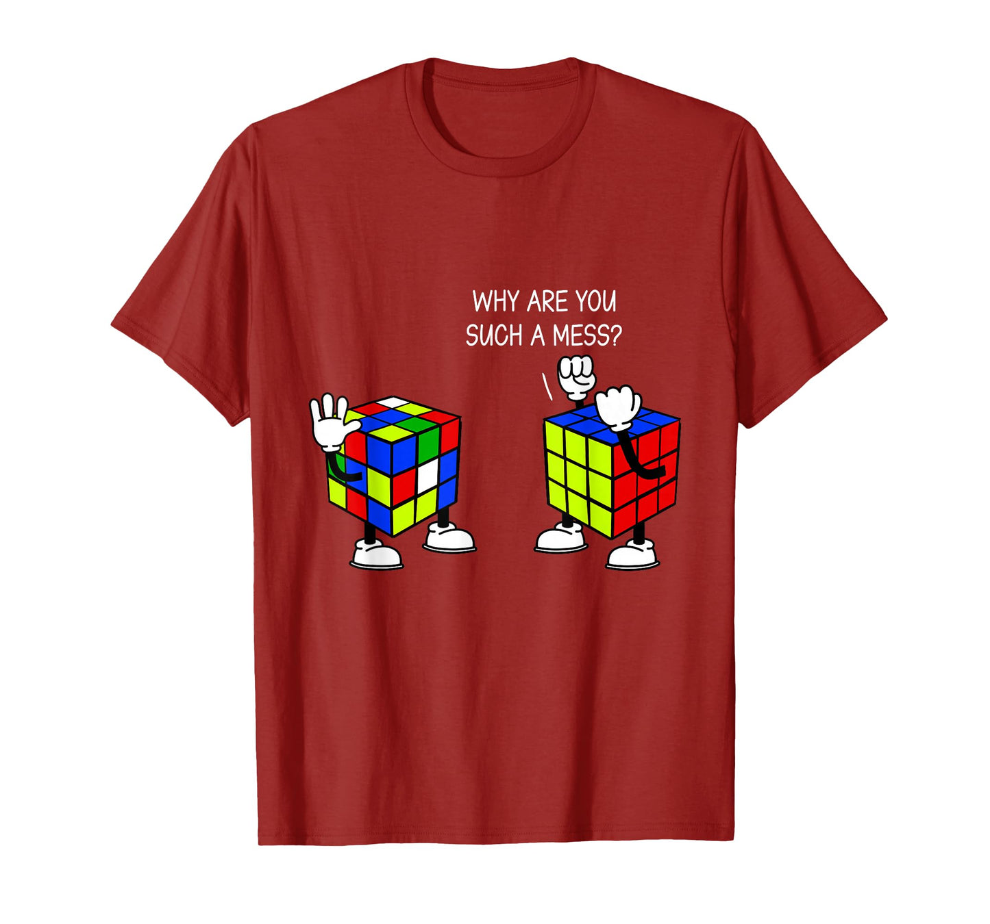 Why Are You Such A Mess Funny Speed Cubing T-Shirt