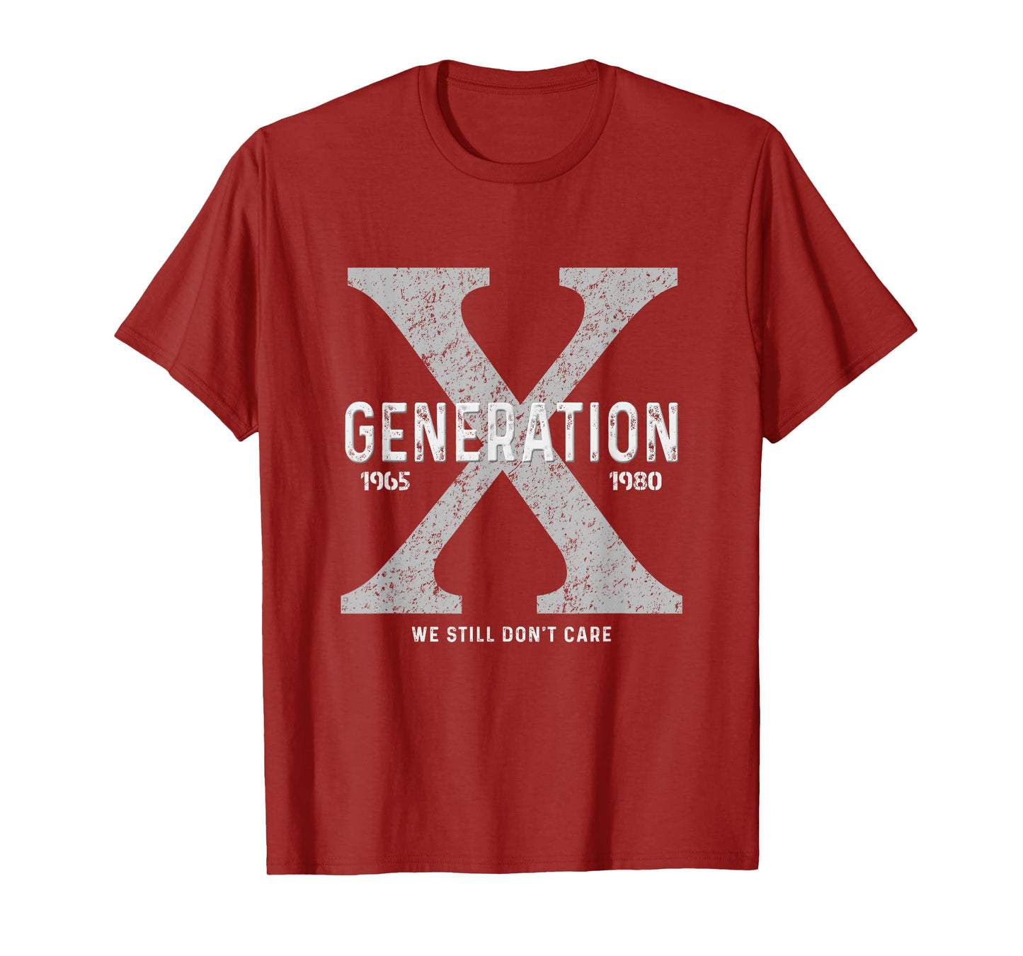 Funny Gen X Humor Mens Womens Generation X We Don't Care T-Shirt