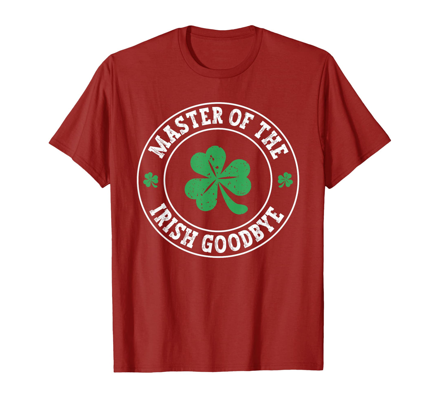 Master Of The Irish Goodbye St Patrick's Day T-Shirt