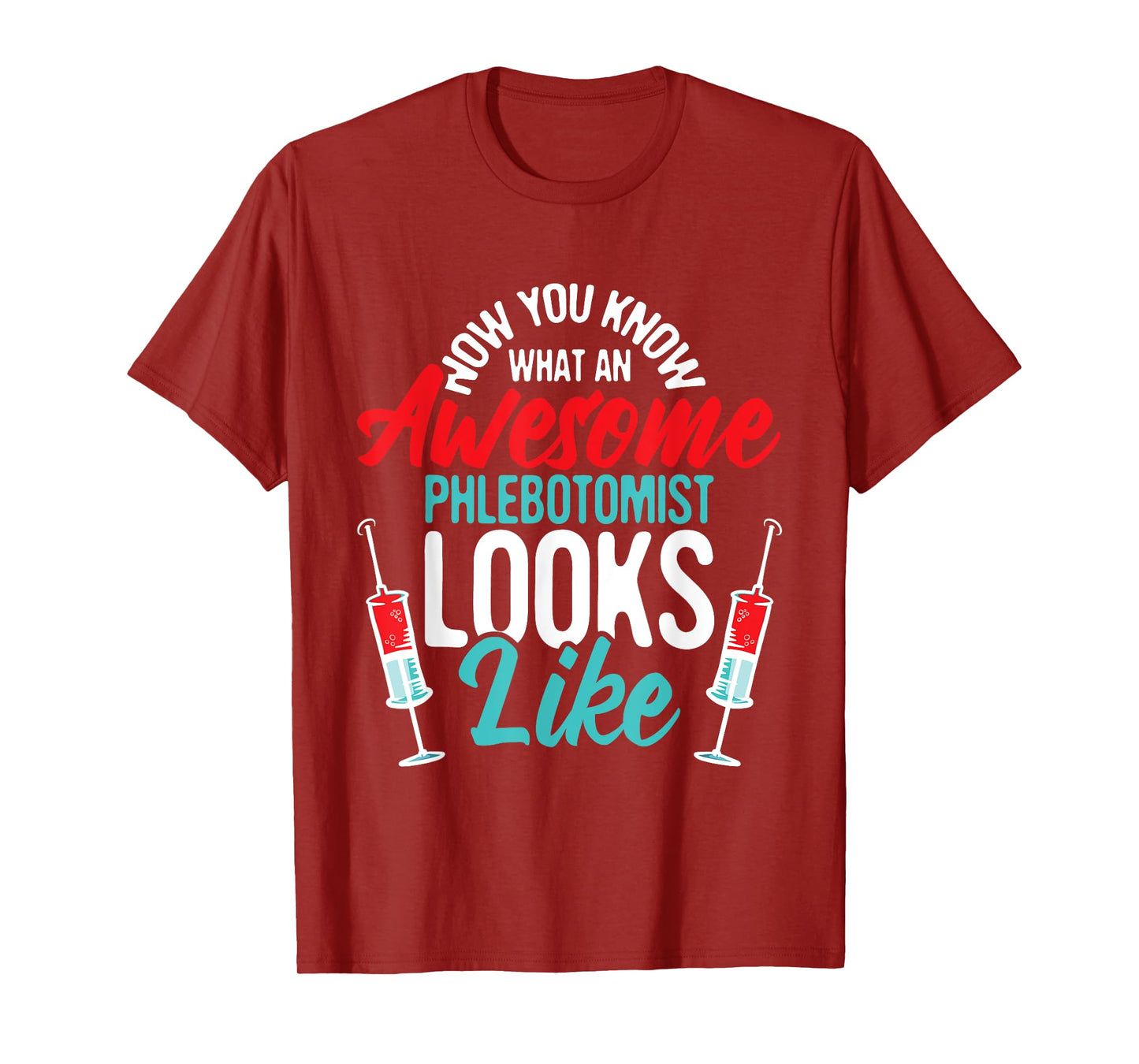 Awesome Phlebotomist Looks Like - Medical Phlebotomy Nurse T-Shirt
