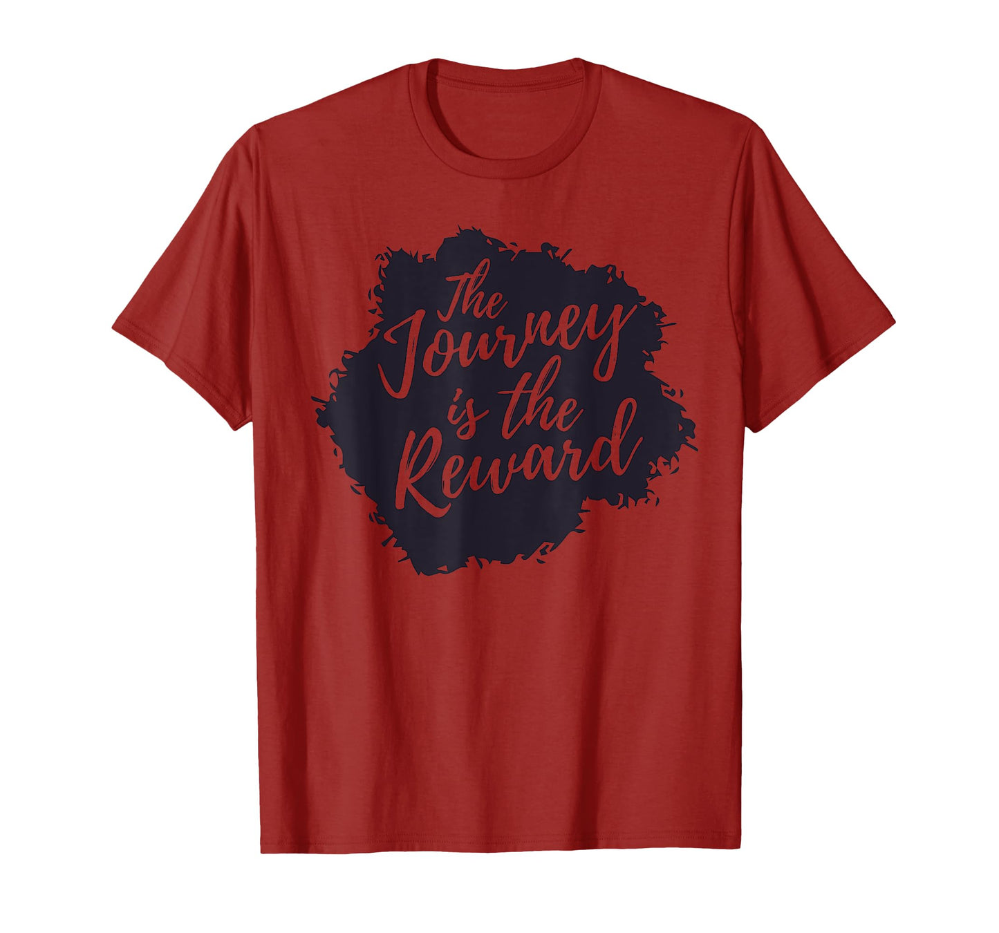The Journey is the Reward, Inspirational Quote T-Shirt