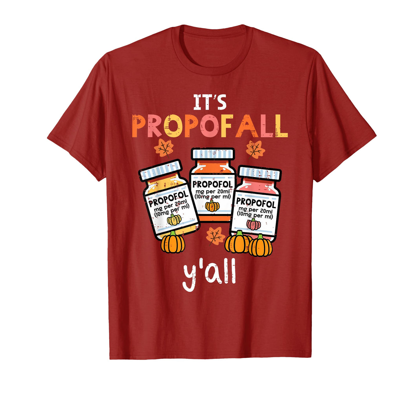 Thanksgiving Icu Nurse Propofol Fall Scrub Top Women Men T-Shirt