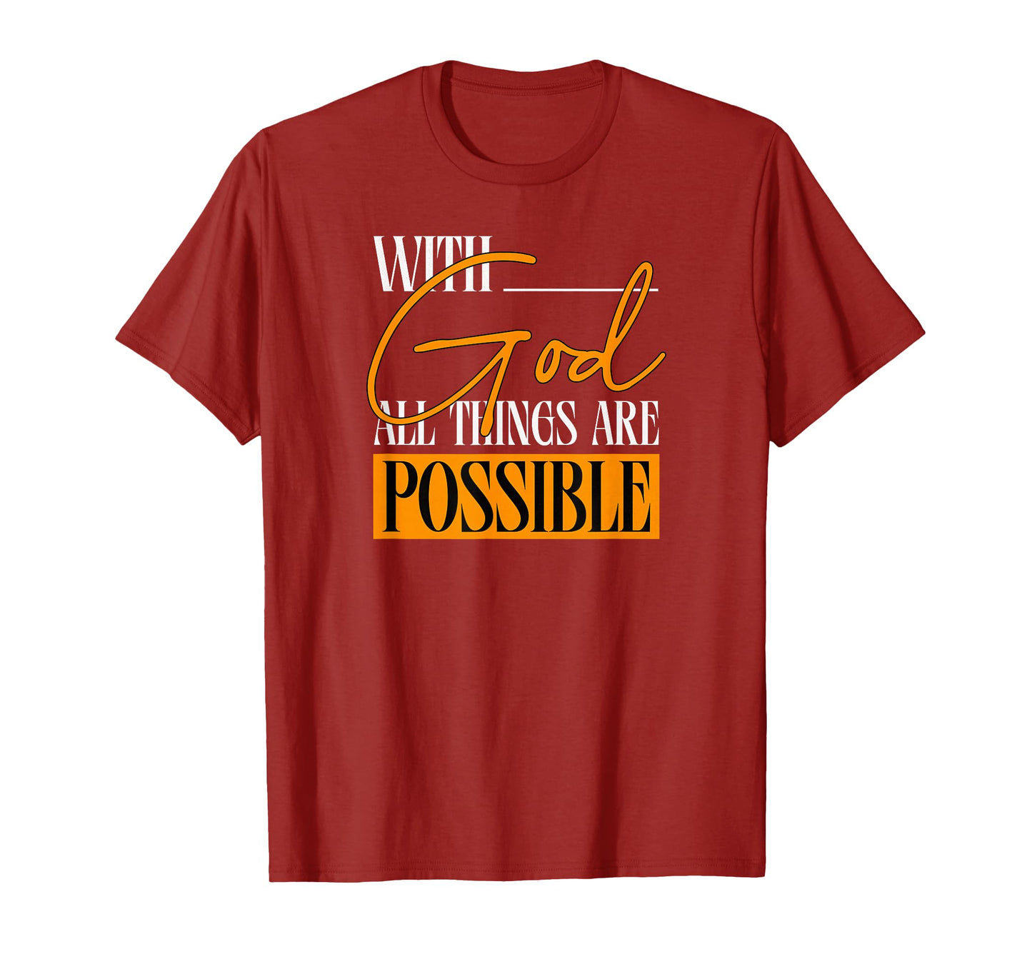with God All Things are Possible - Christian T-Shirt