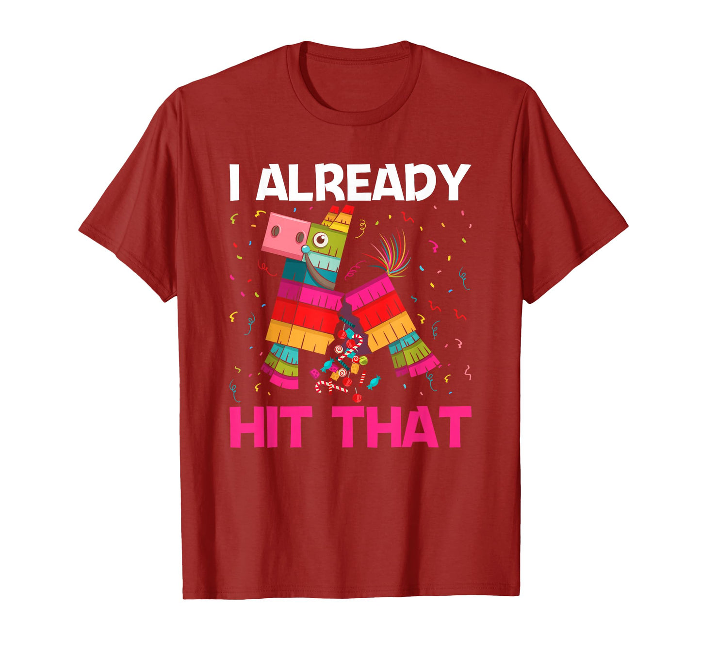 I Already Hit That Llama Funny Pinata T-Shirt