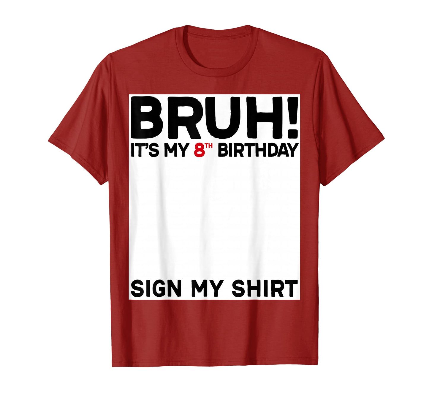 Bruh It's My 8th Birthday Sign My 8 Years Old Birthday T-Shirt