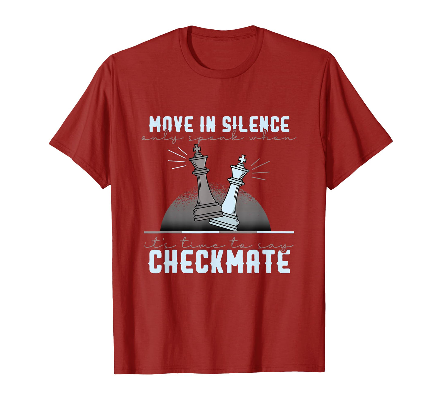 Move in Silence Speak When It’s Checkmate T-Shirt
