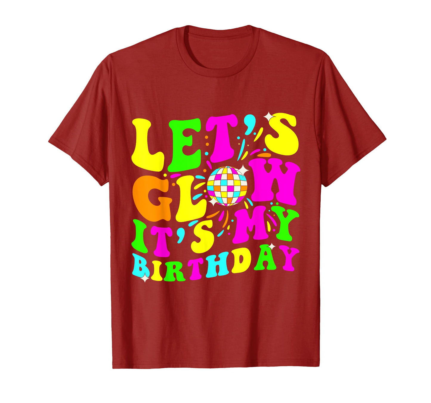 Let's Glowing Crazy It's My Birthday 80's Party Matching T-Shirt