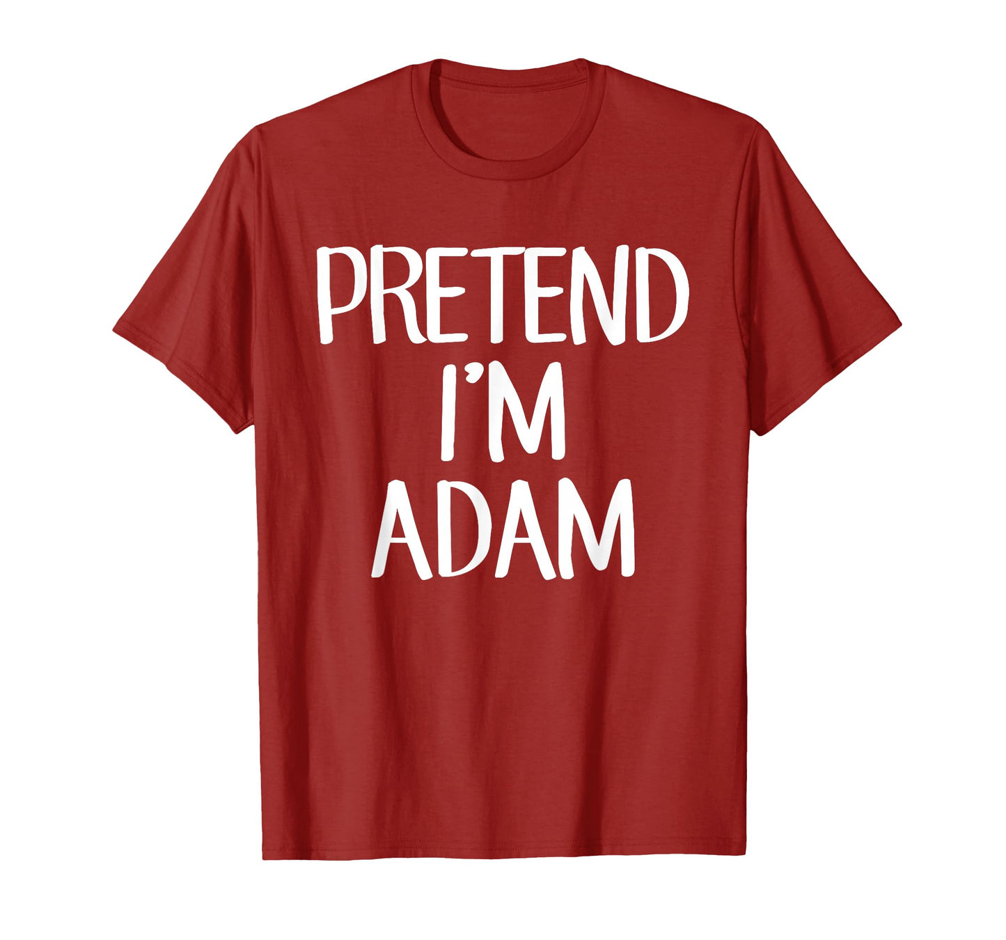 Pretend I'm Adam Costume Family Lazy Easy Halloween T-Shirt