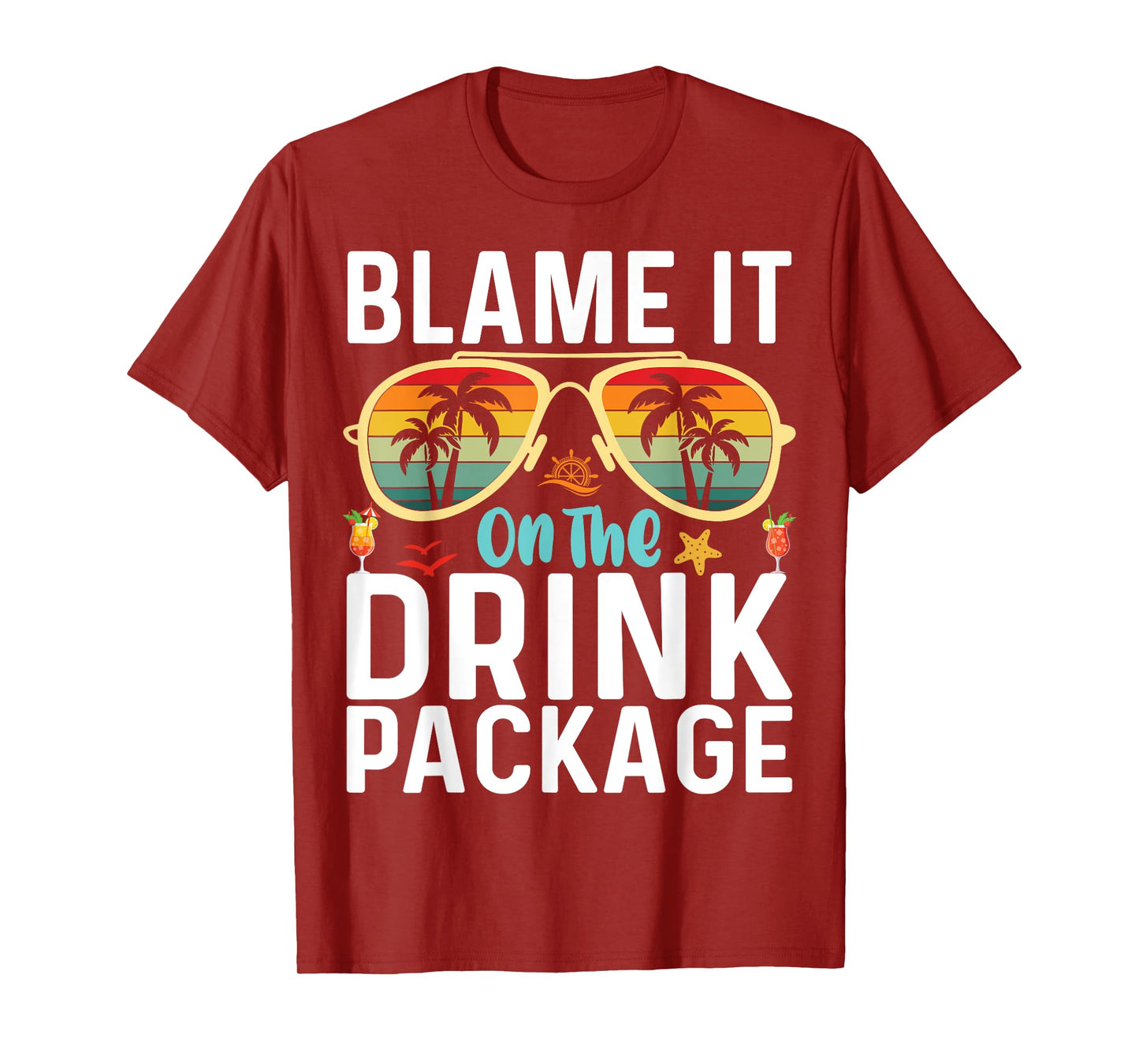 Blame It On The Drink Package Funny Birthday Cruise Vacation T-Shirt