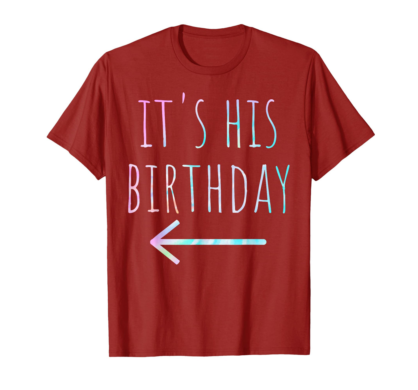 Funny Tie Dye It's His Birthday Arrow Pointing Couple T-Shirt
