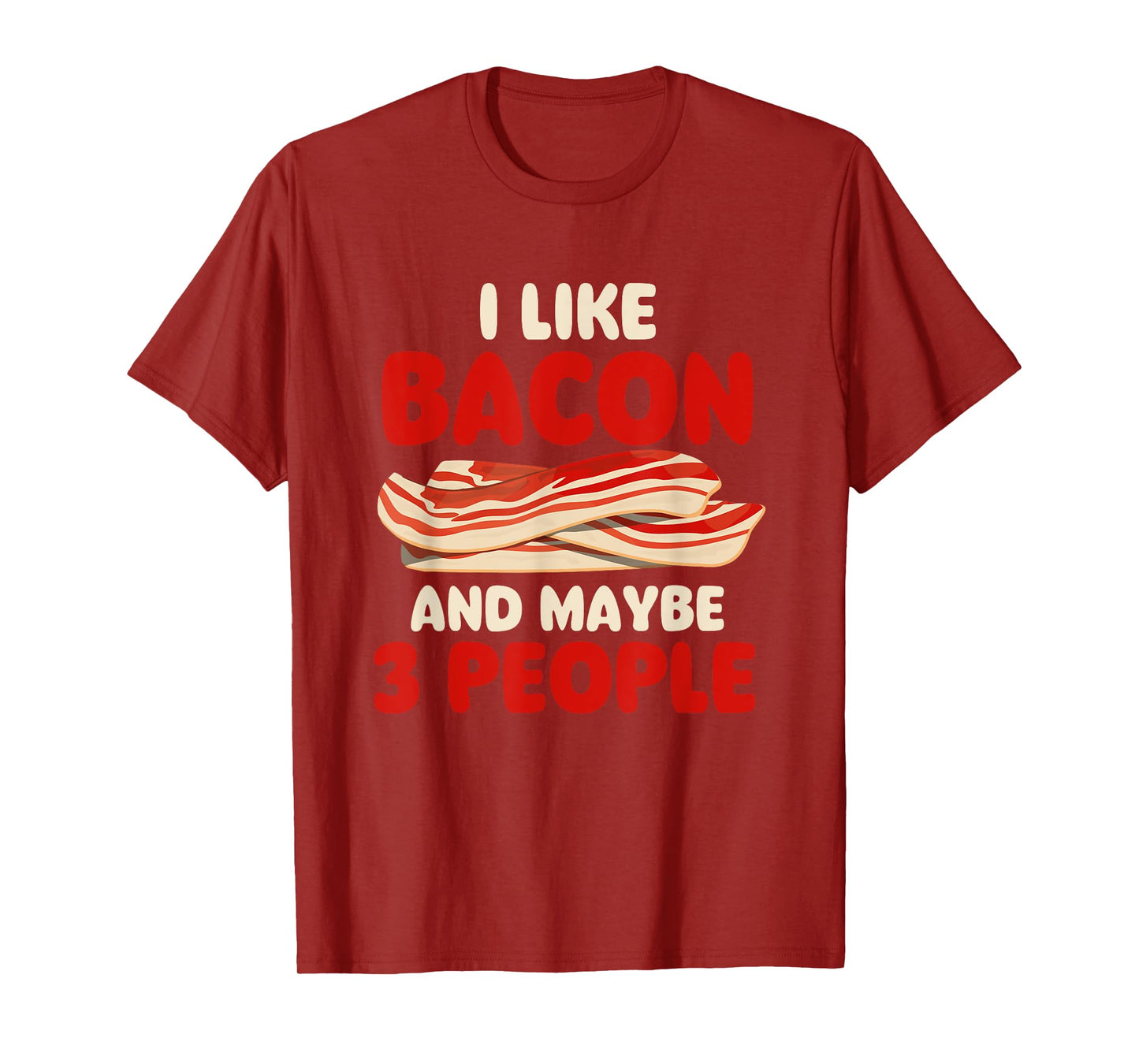 I Like Bacon And Maybe 3 People - Bacon Lover BBQ Pork T-Shirt