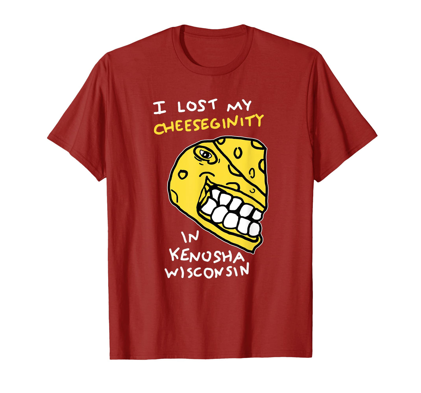 I Lost My Cheeseginity In Kenosha Wisconsin, Meme Funny T-Shirt