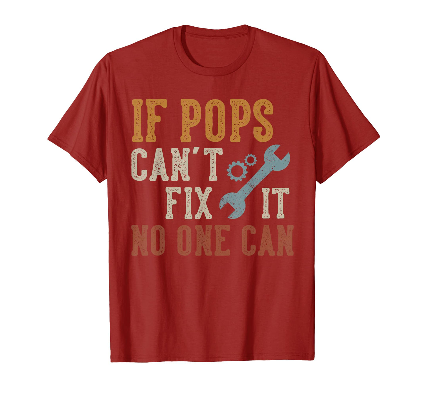 If Pops Can't Fix It No One Can Funny Pops Father's Day T-Shirt