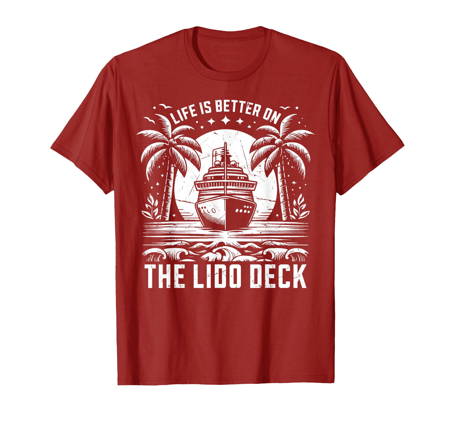 Life is better on the Lido Deck Cruising T-Shirt