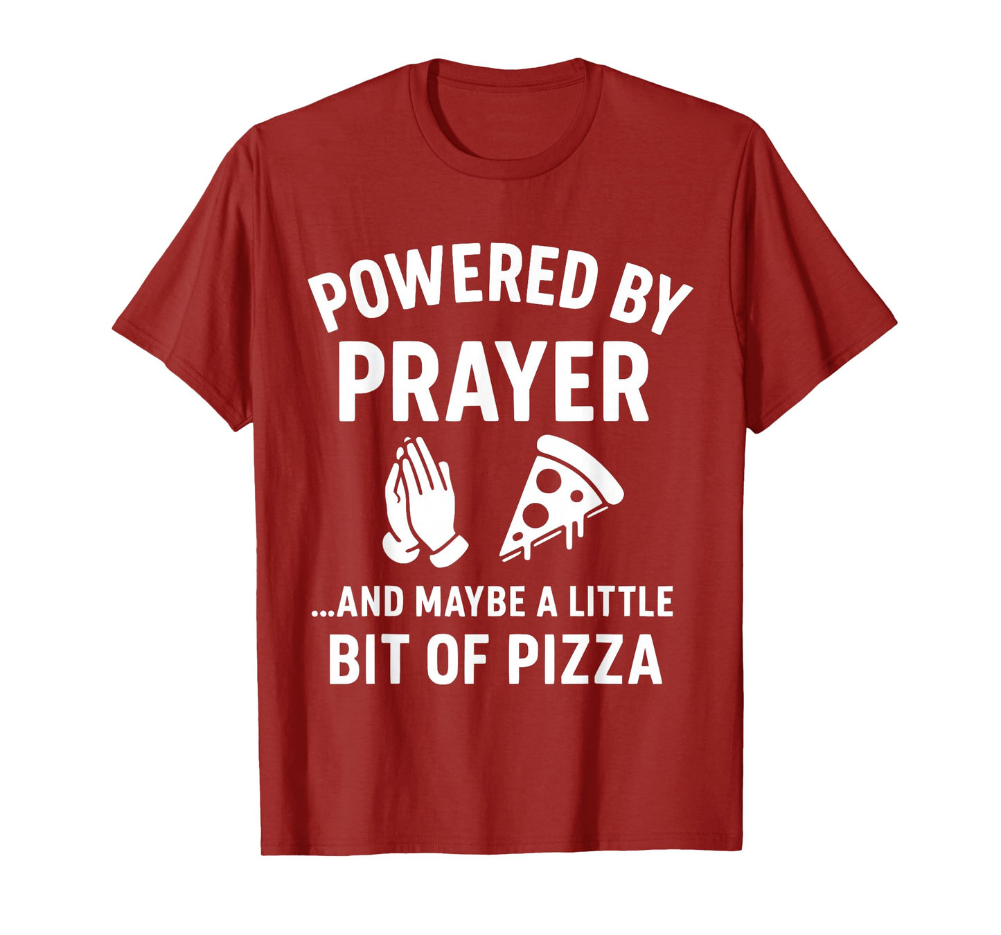Powered by Prayer... and Maybe a Little Bit of Pizza T-Shirt