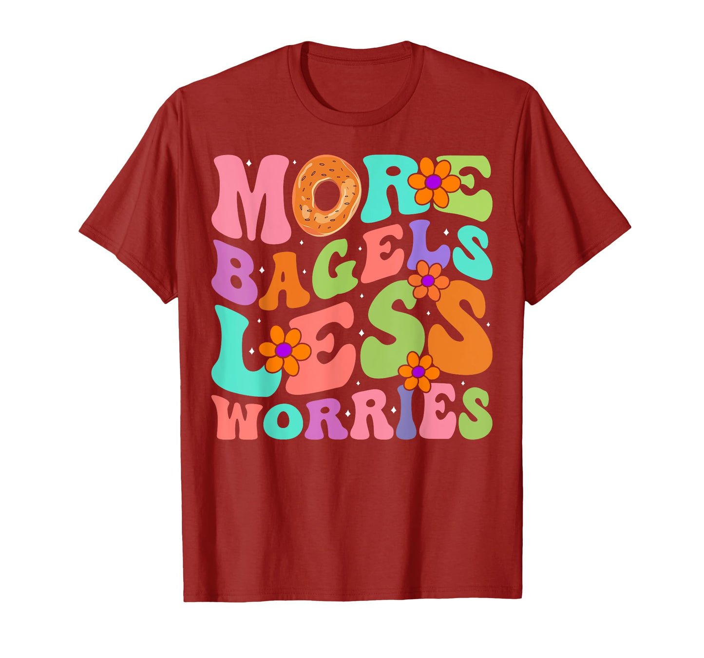 More Bagels Less Worries Groovy Bagel Lover Gifts Men Women T-Shirt