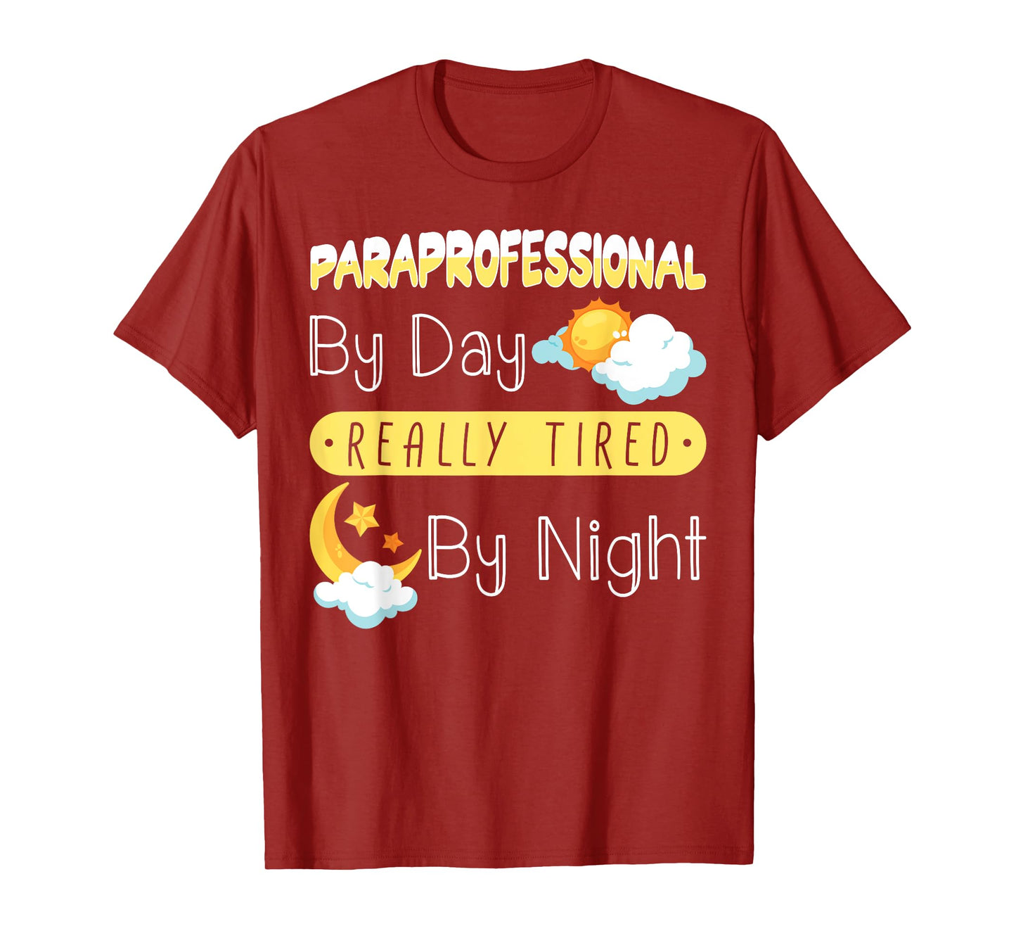 Paraprofessional By Day Really Tired By Night PARA Teacher T-Shirt