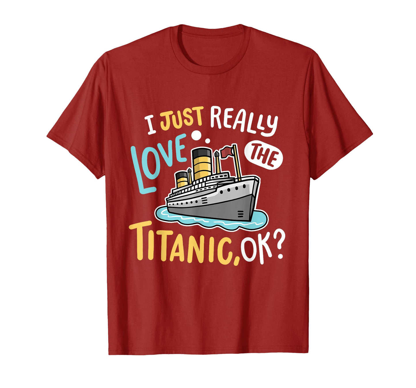 I Love The Titanic Funny RMS Ship Men Women Kids T-Shirt