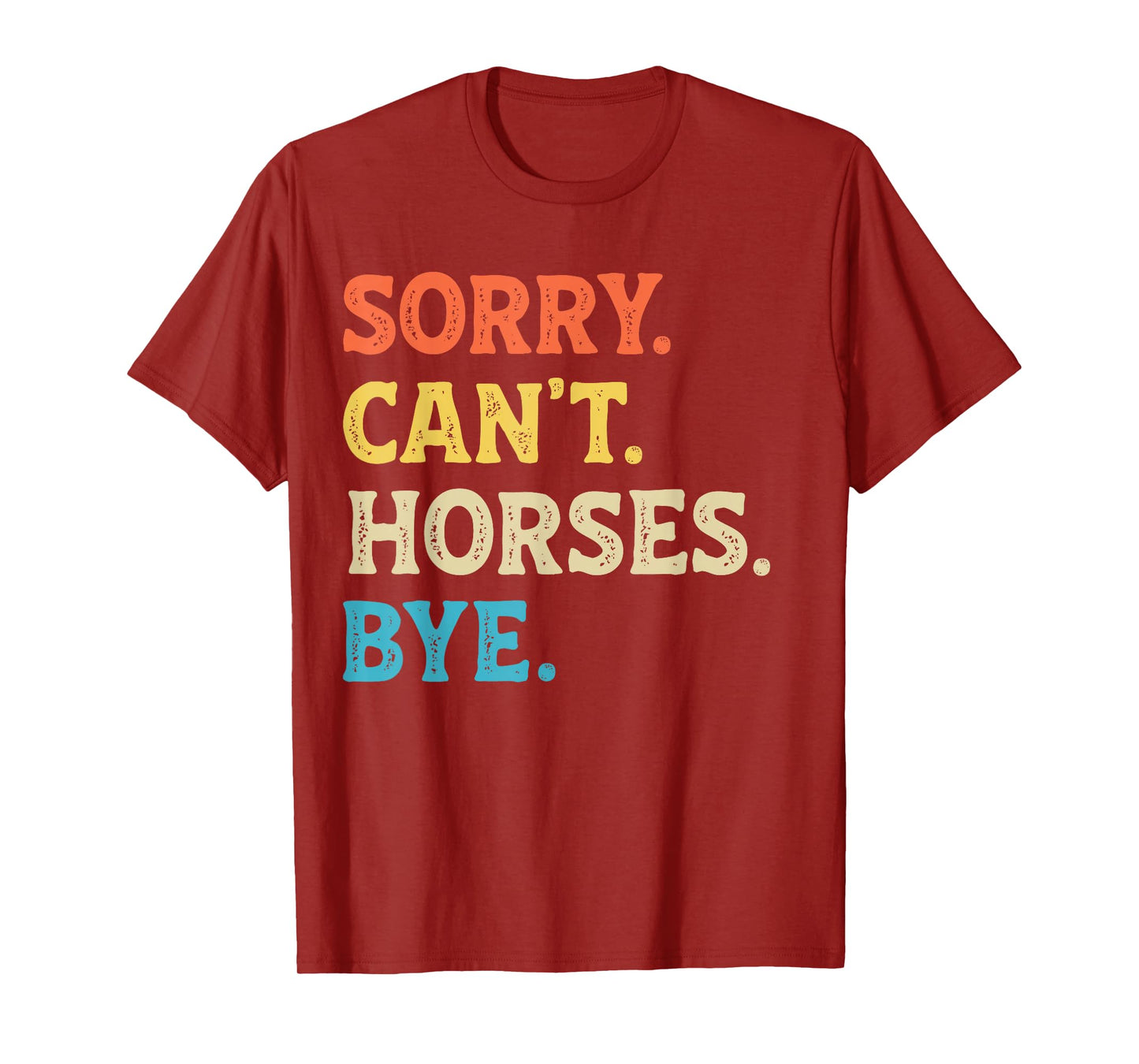 Sorry Can't Horses Bye Womens Mens Funny Horse Girl Boys T-Shirt