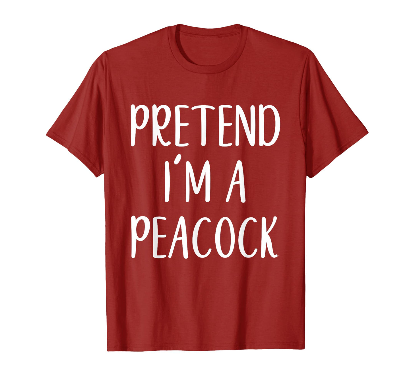 Pretend I'm A Peacock Costume Halloween Funny Easy Adult Kid T-Shirt