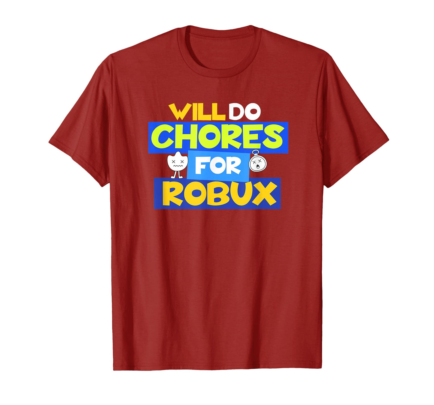 Will do Chores for robux Funny Gamer T-Shirt