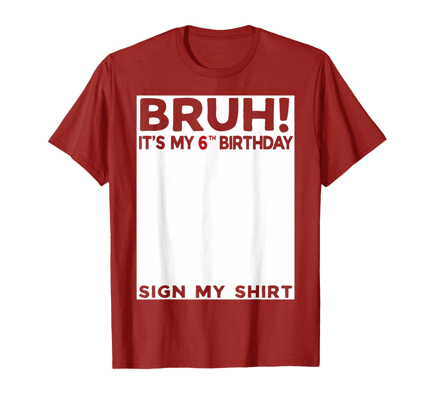 Bruh It's My 6th Birthday Sign My Shirt 6 Years Old Birthday T-Shirt