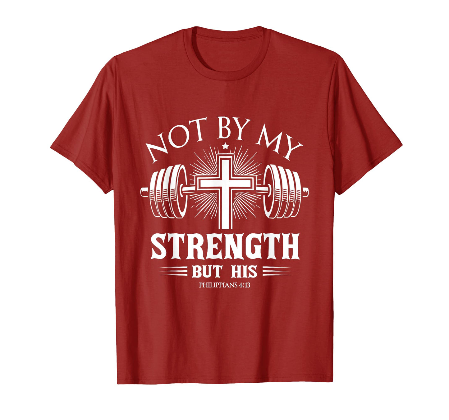 Not By My Strength Christian Bible Gym Workout Weightlifting T-Shirt