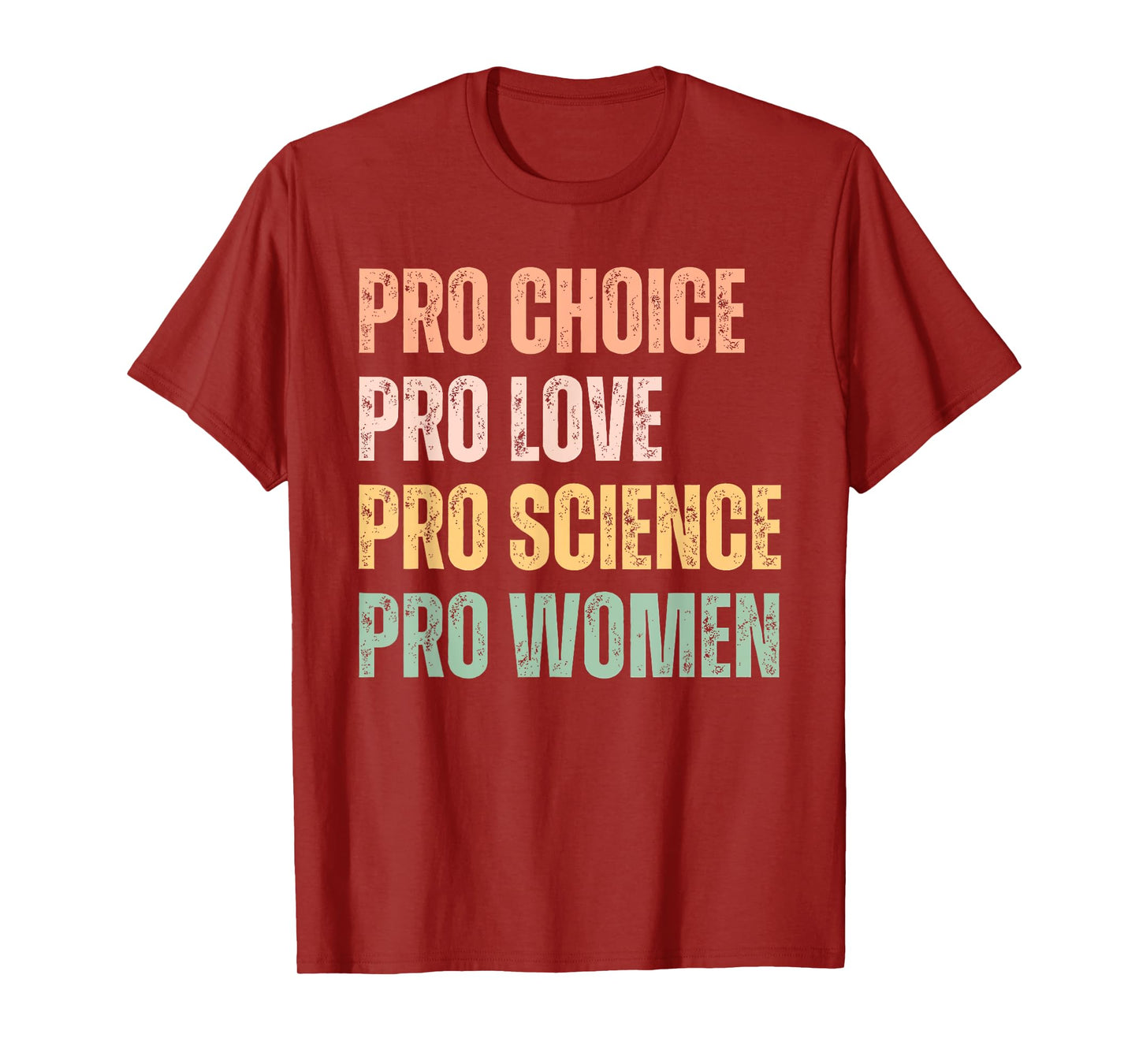 Pro Choice Pro Love Pro Science Pro Women Human Rights Retro T-Shirt