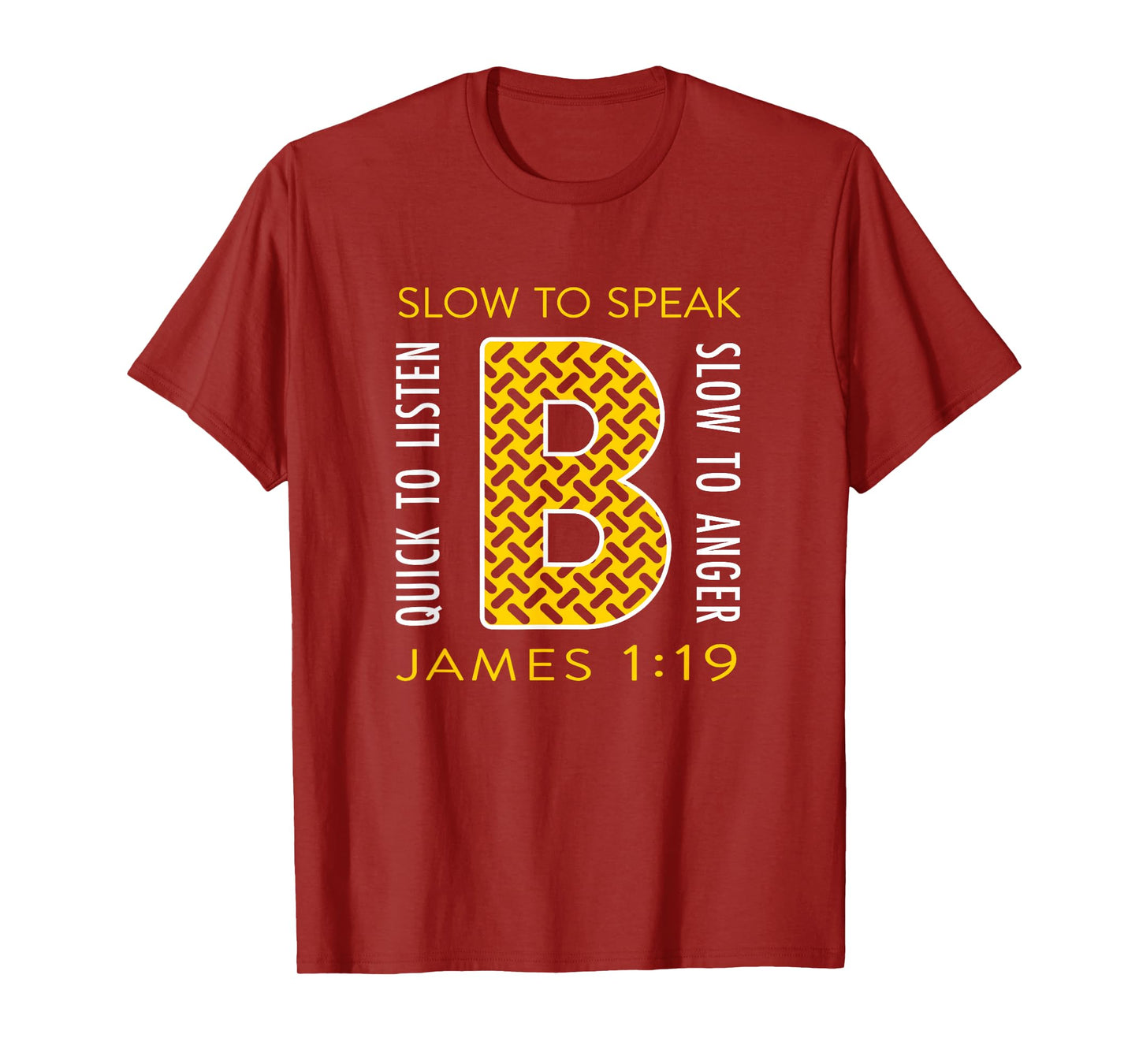 B Quick to Listen James 1:19 T-Shirt