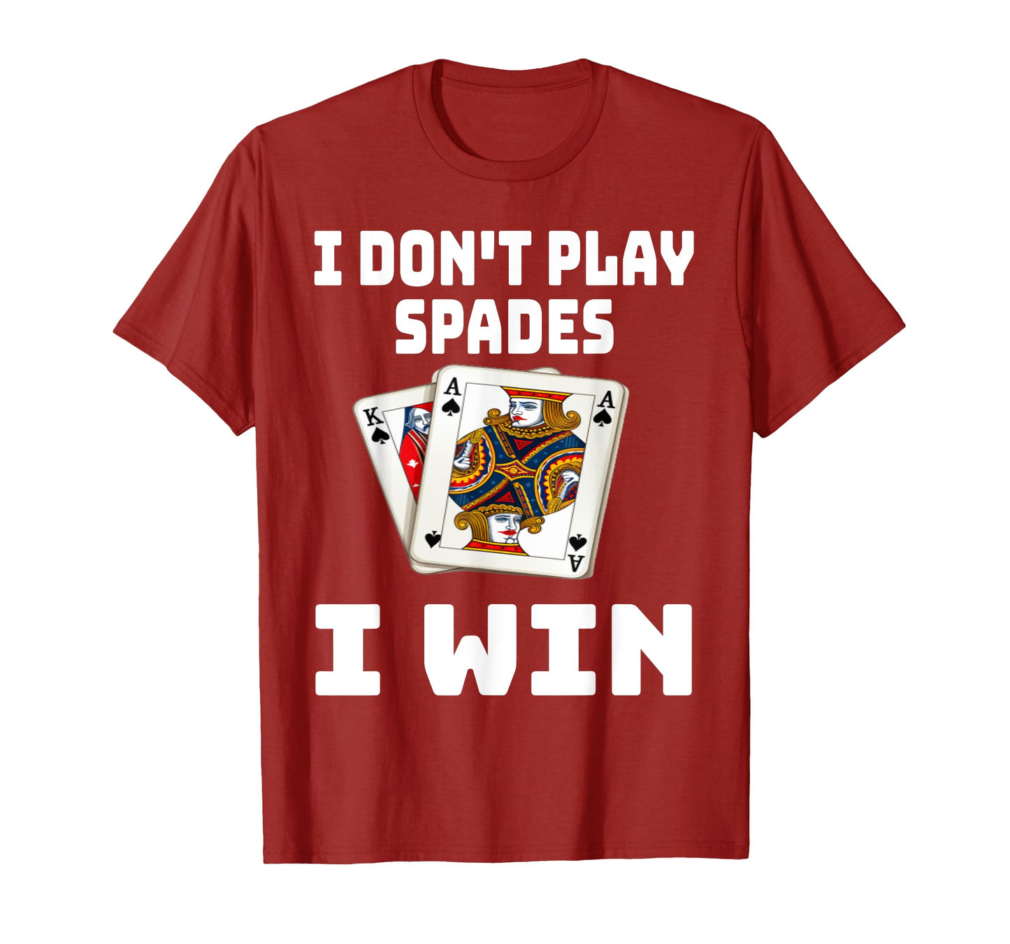 Funny I Don't Play Spades I Win Card Game Night Sarcasm T-Shirt